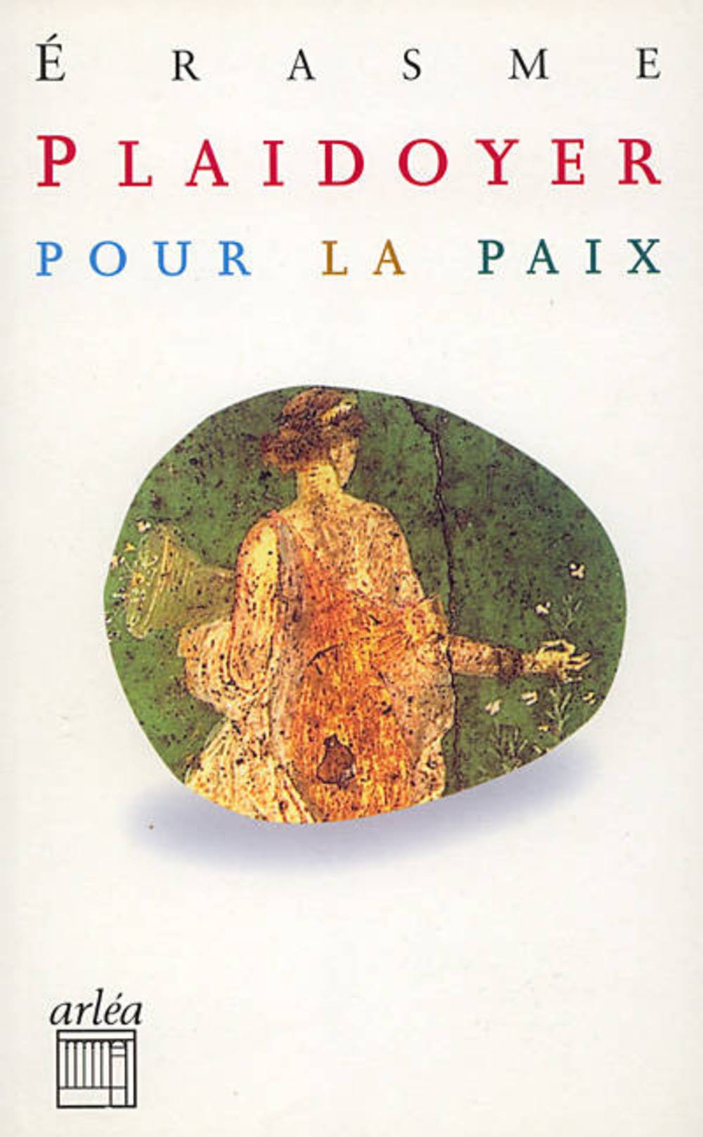 Plaidoyer pour la paix (Retour aux grands textes (poche))