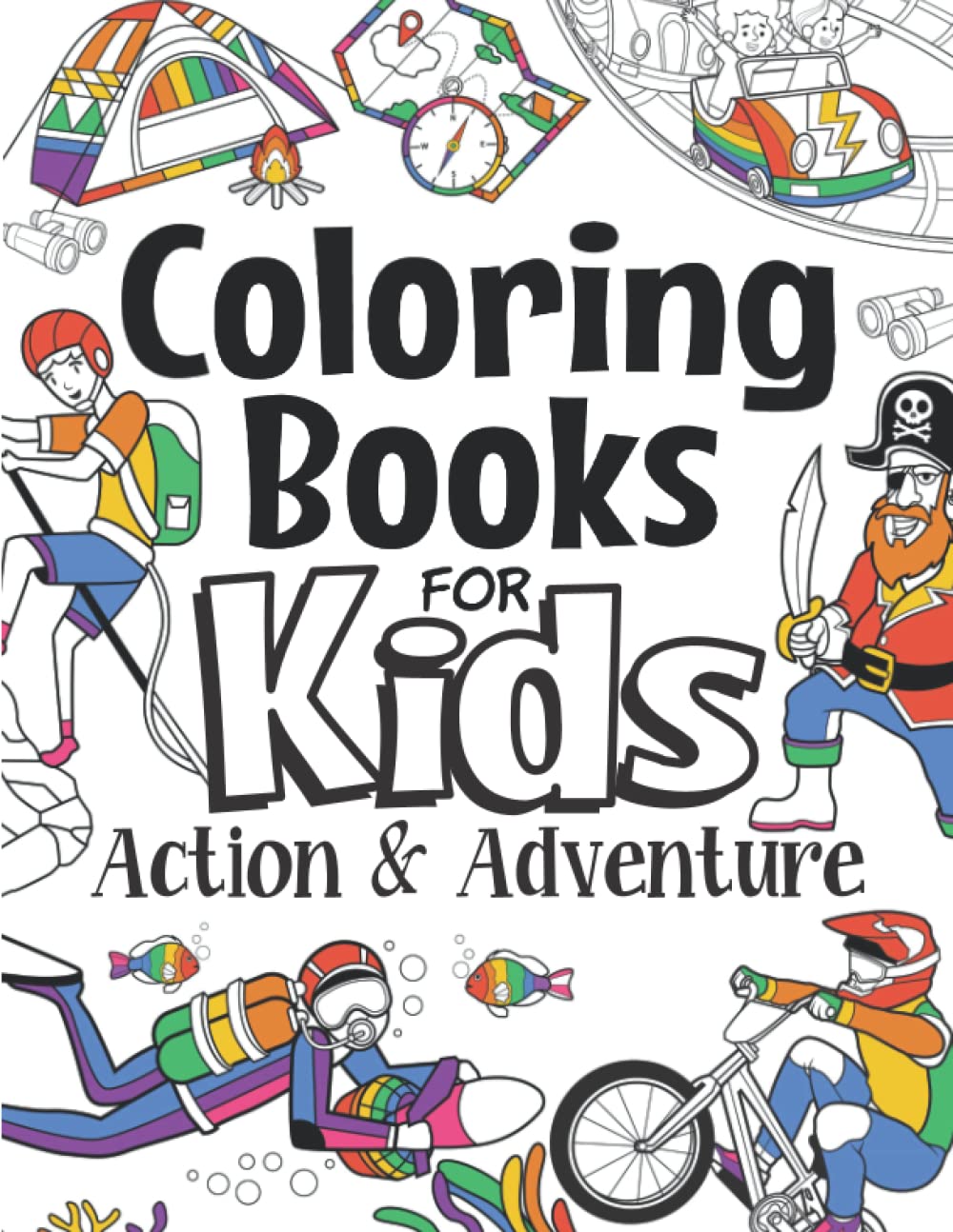 Coloring Books For Kids Action & Adventure: For Girls & Boys Aged 6-12: Action-Packed Cool Coloring For Kids Who Love Fun (The Future Teacher's Coloring Books For Kids Aged 6-12)