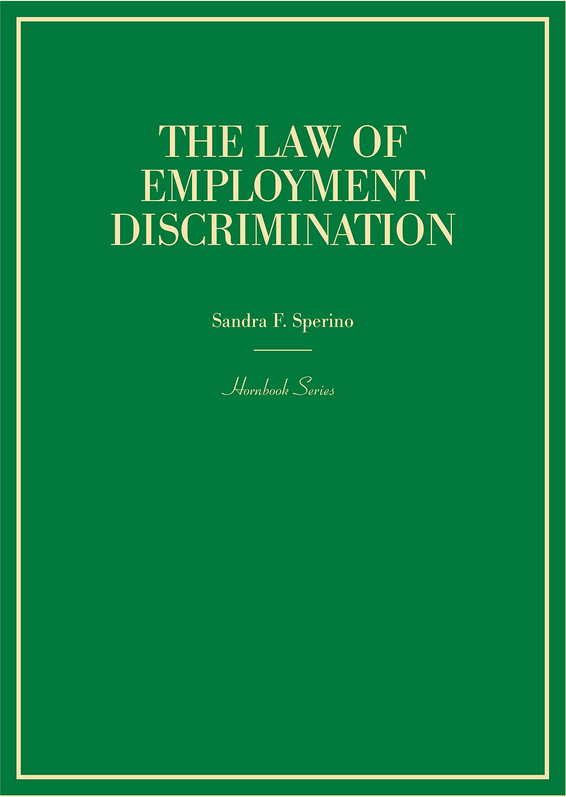 The Law of Employment Discrimination (Hornbooks)