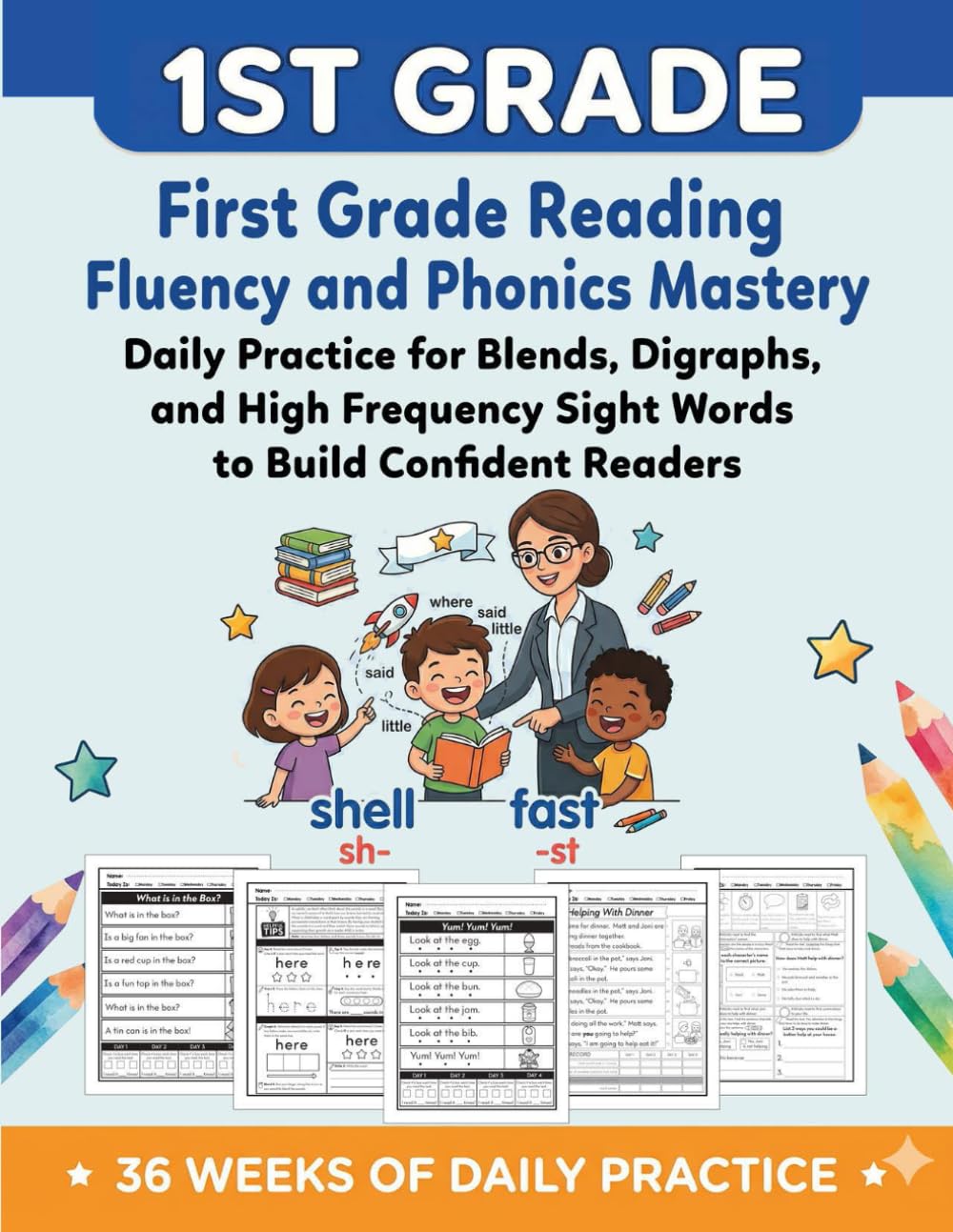 First Grade Reading Fluency and Phonics Mastery: Daily Practice for Blends, Digraphs, and High Frequency Sight Words to Build Confident Readers
