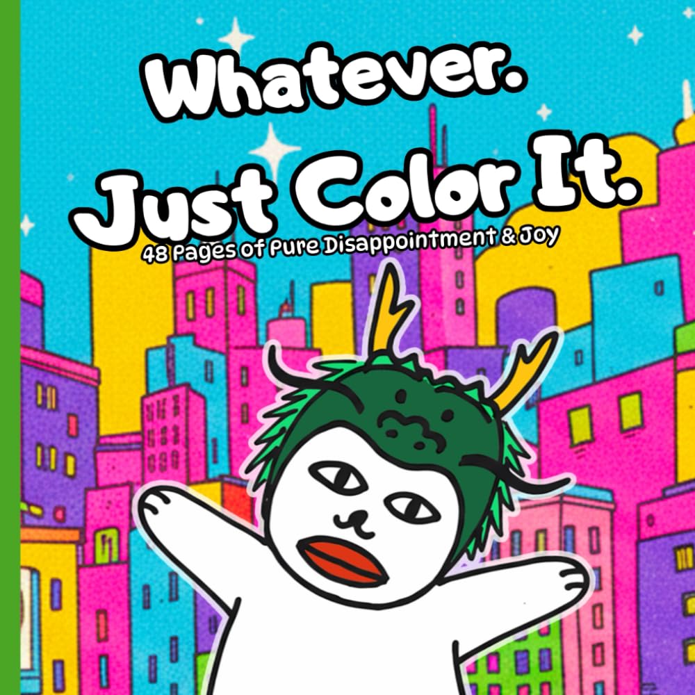 Whatever. Just Color It.: Bold and Easy Designs for Stressed Adults: Simple & Adorable Bunny Illustrations for Stress Relief