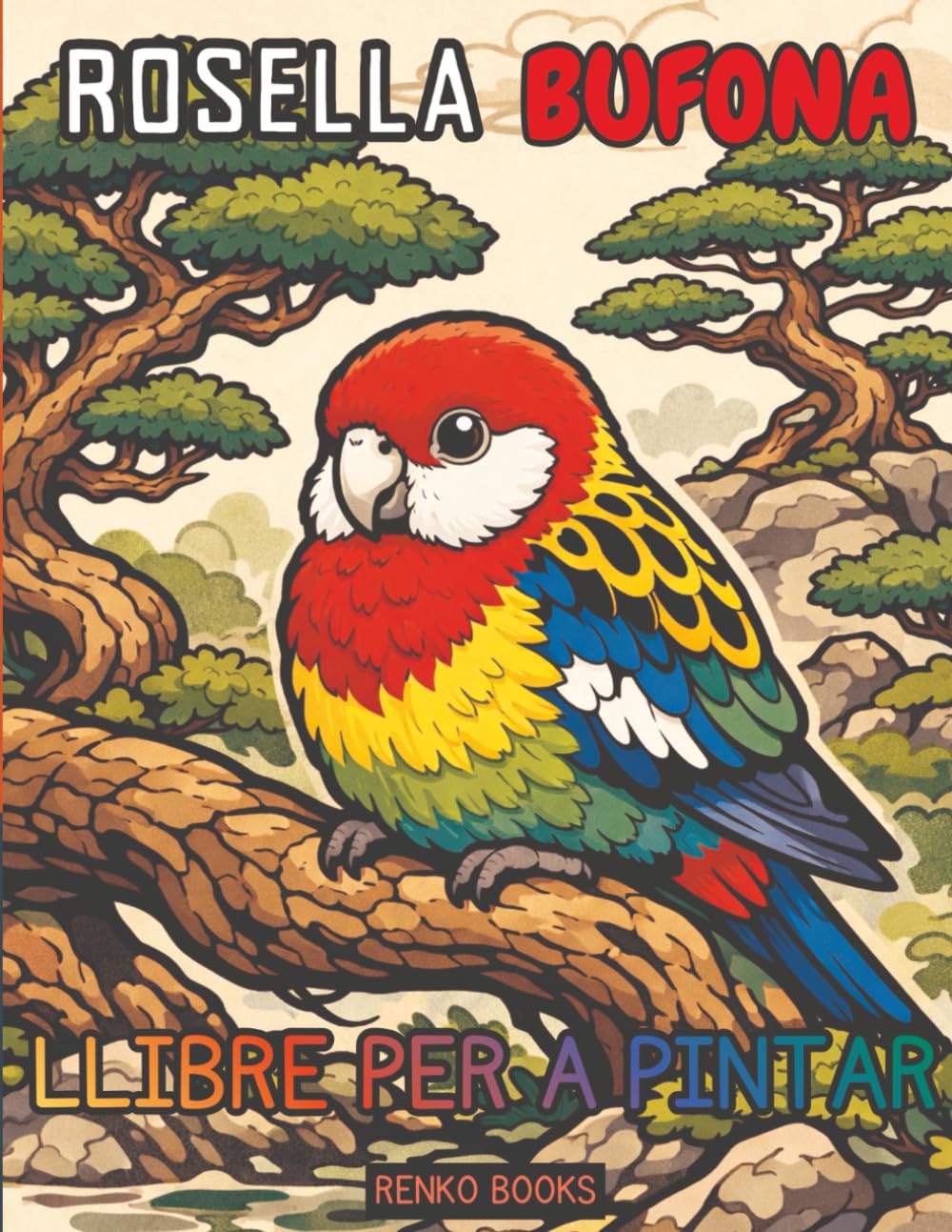 Llibre per pintar de lloros rosella: Rosella oriental, rosella carmesí, rosella occidental i rosella de cap pàl·lid, periquits australians i ocells ... art lineal detallat per a totes les edats