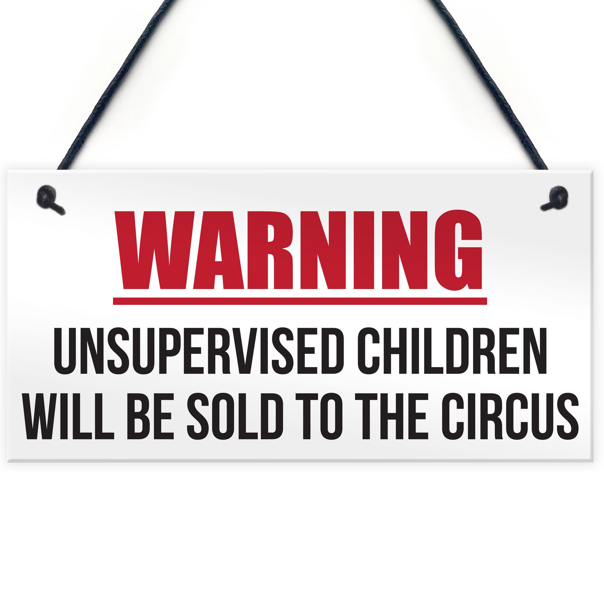 Red Ocean Unsupervised Children Sold To The Circus Funny Hanging Plaque Novelty Sign Gift