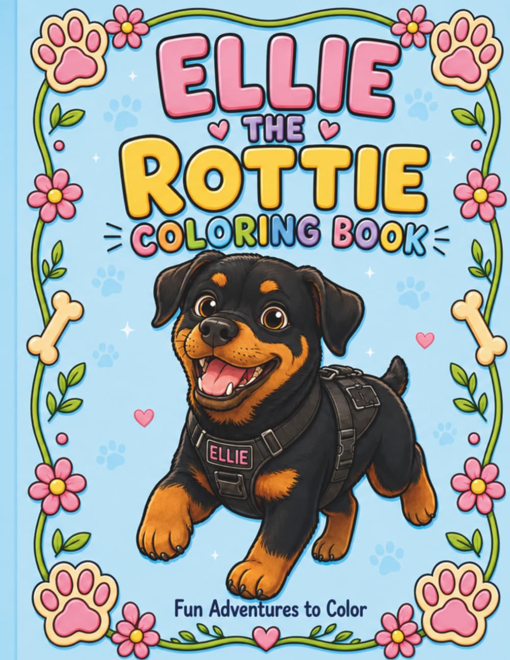 Ellie The Rottie Coloring Book: Fun Adventures to Color