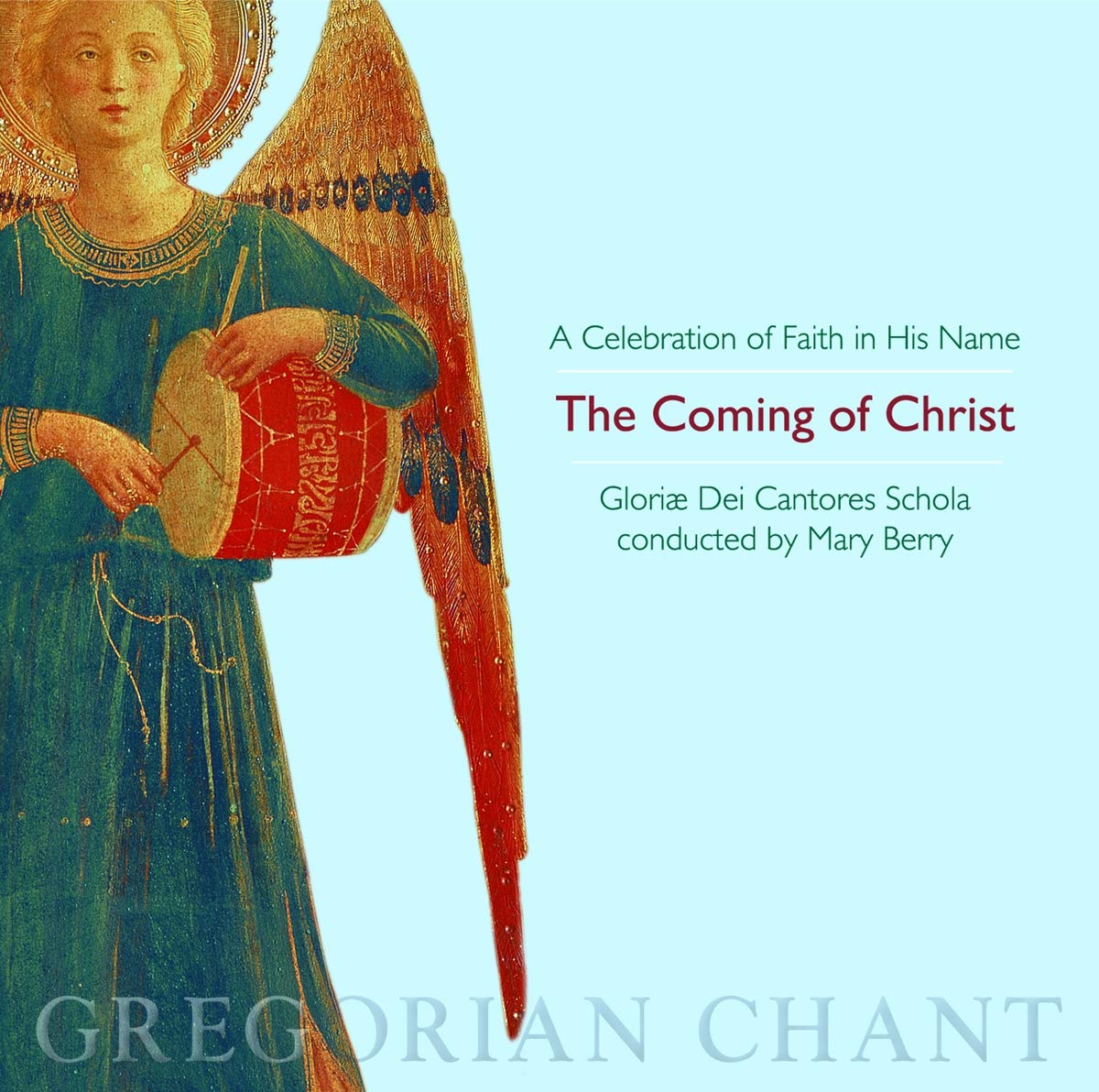 Gregorian Chant: The Coming of Christ - A Celebration of Faith in His Name