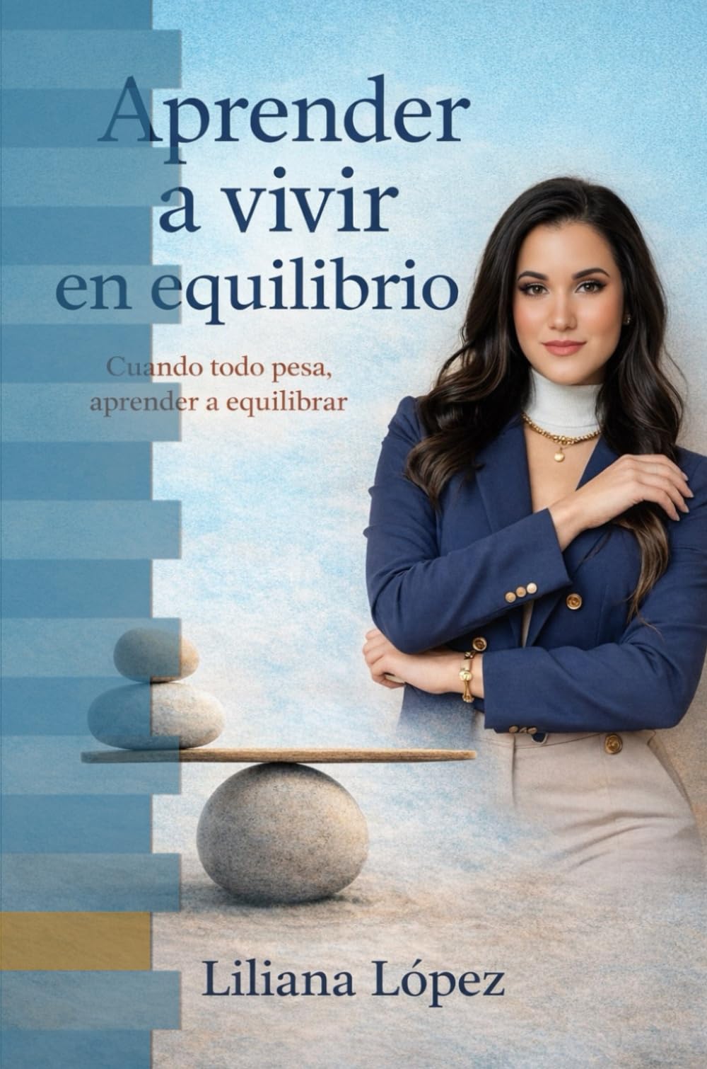 Aprender a Vivir en Equilibrio: Cuando todo pesa, aprender a equilibrar