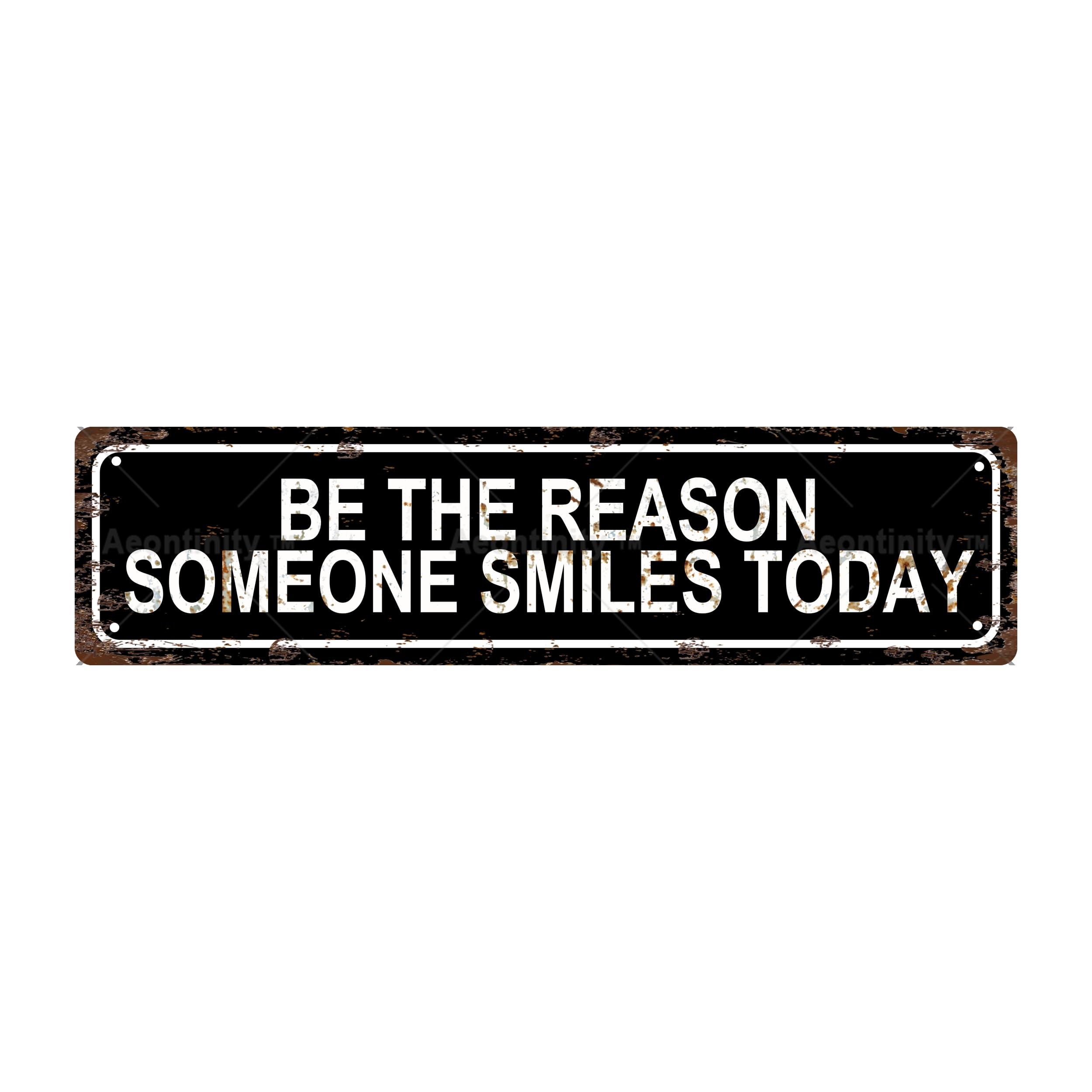BE THE Reason Someone Smiles Today Opinion Metal Tin Street Sign Bar Cafe Garage Cave Home Room Wall Bathroom Farmhouse Garden Porch Patio Decor,4x16 Inch