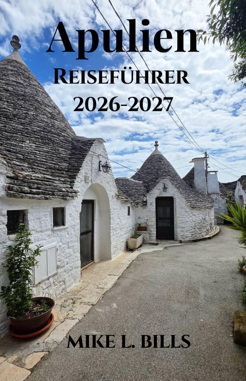 Apulien Reiseführer 2026-2027: Die Schönheit, Kultur und Küche des südlichen Herzens Italiens entdecken