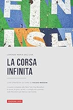 Scaricare La corsa infinita: La guida completa alla New York City Marathon: la storia, la gara, le info, i consigli e le curiosità sulla maratona più famosa del mondo. pdf gratis