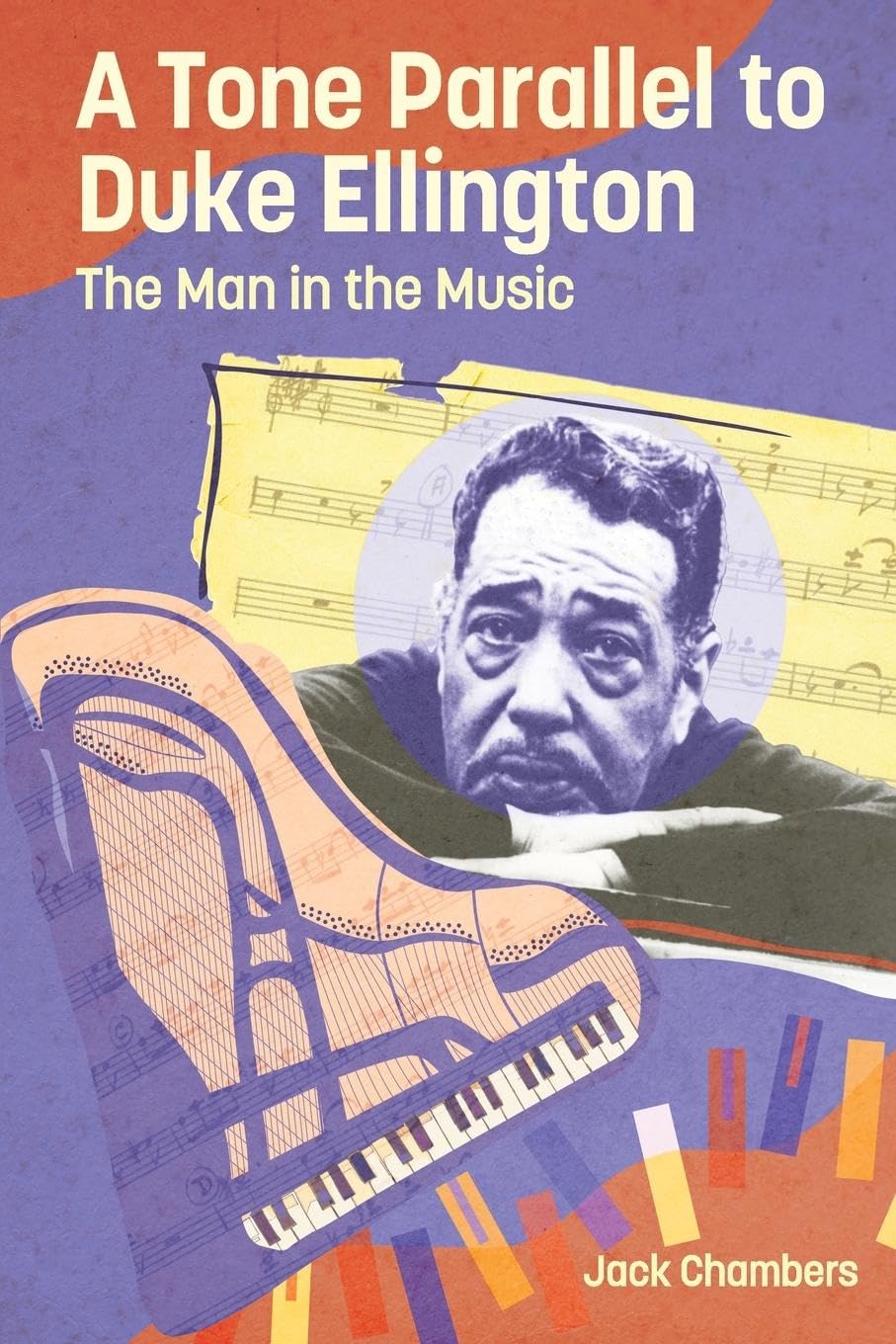 A Tone Parallel to Duke Ellington: The Man in the Music (American Made Music Series)