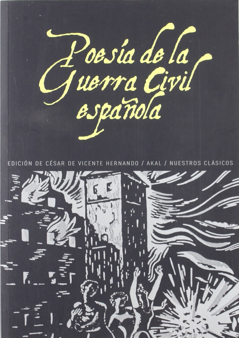 Poesia de La Guerra Civil Espanola, 1936-1939: 10 (Nuestros clásicos)