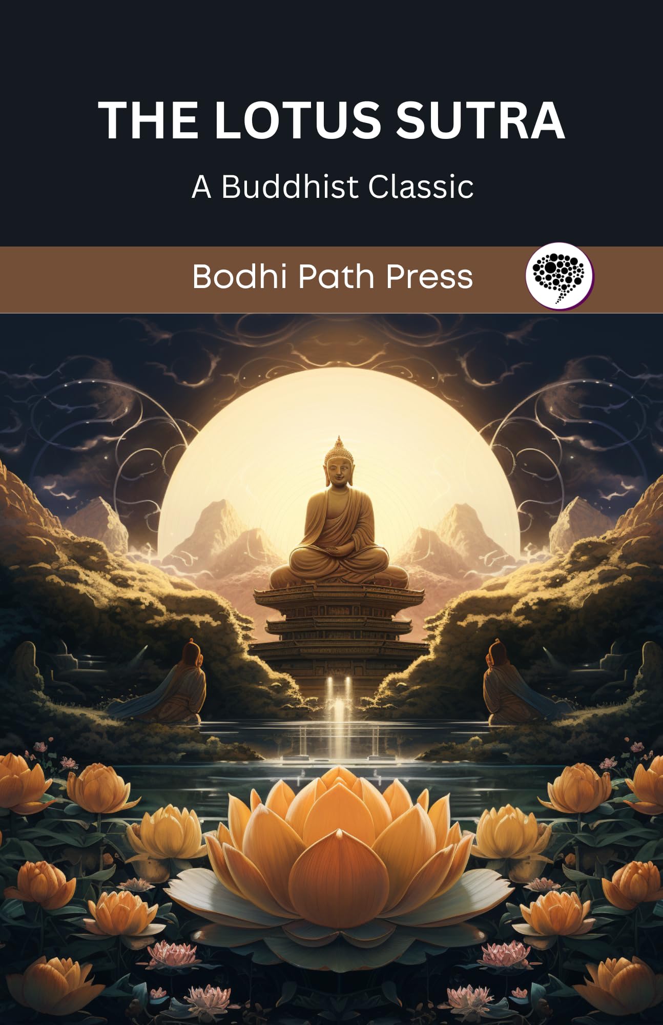Lotus Sutra: A Buddhist Classic,The: A Buddhist Classic (From Bodhi Path Press)