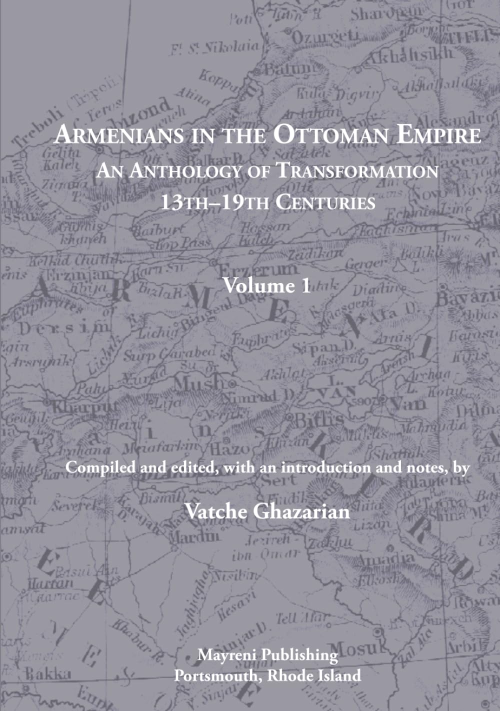 Armenians in the Ottoman Empire: An Anthology of Transformation 13th–19th Centuries