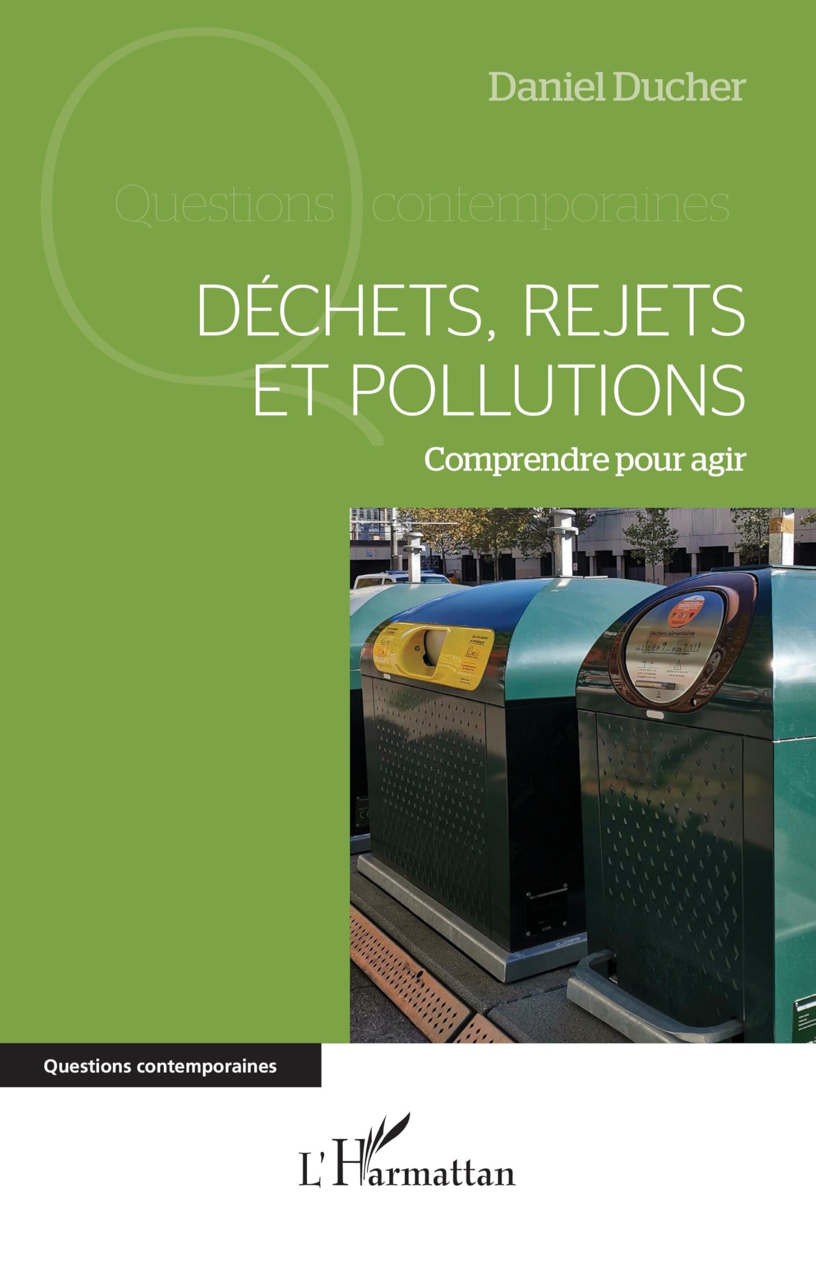 Déchets, rejets et pollutions: Comprendre pour agir (Questions Contemporaines)