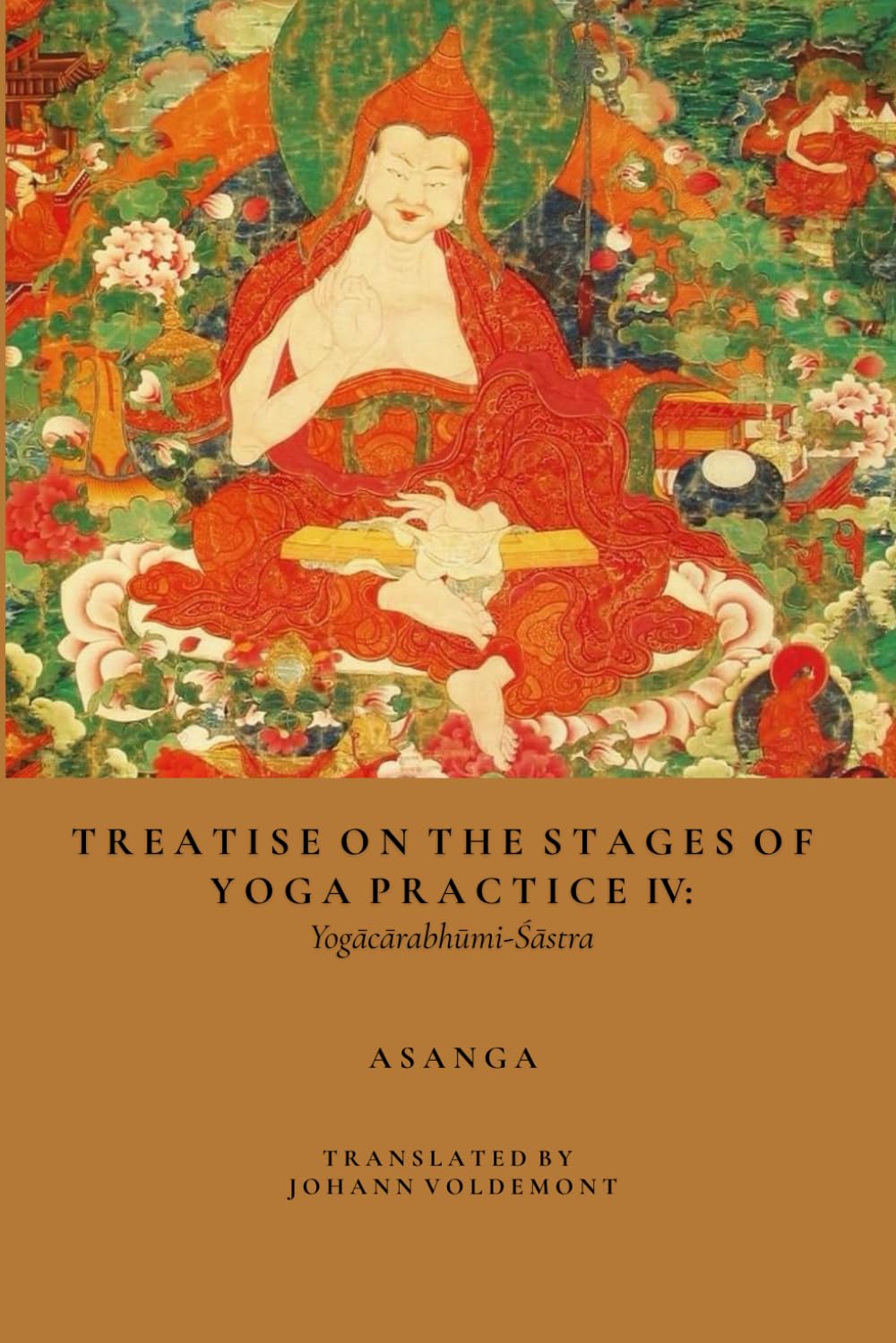Treatise On The Stages Of Yoga Practice IV: Yogācārabhūmi-Śāstra