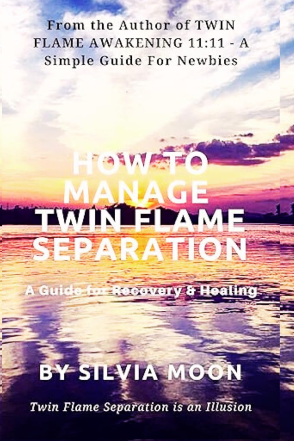 HOW TO MANAGE TWIN FLAME SEPARATION: A Guide For Recovery & Healing: 1