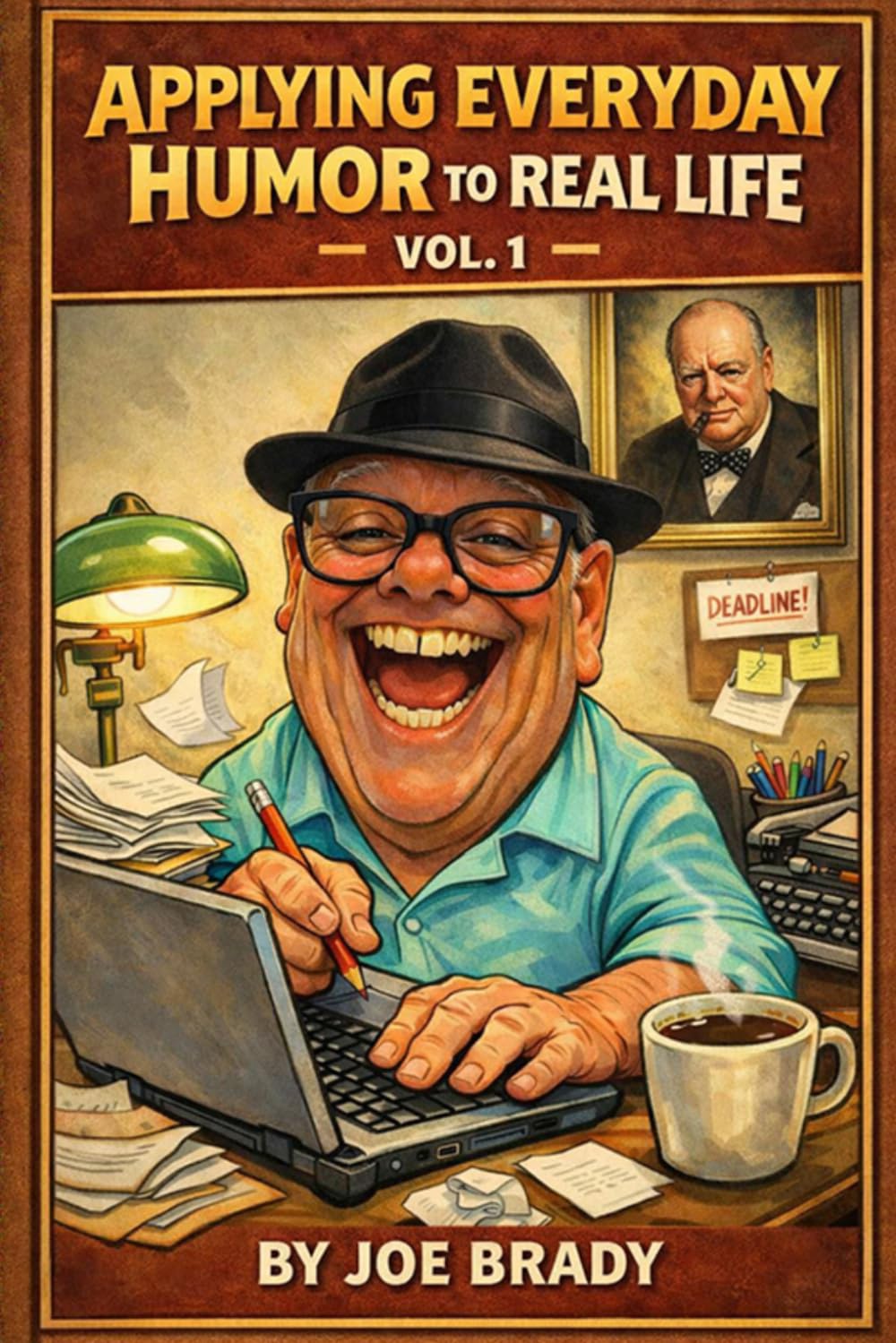 Applying Everyday Humor to Real Life Vol 1