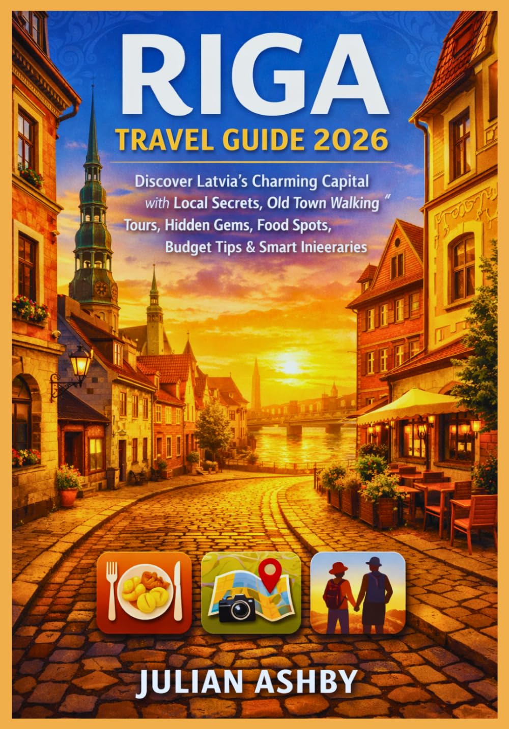Riga Travel Guide 2026: Discover Latvia’s Charming Capital with Local Secrets, Old Town Walking Tours, Hidden Gems, Food Spots, Budget Tips & Smart Itineraries