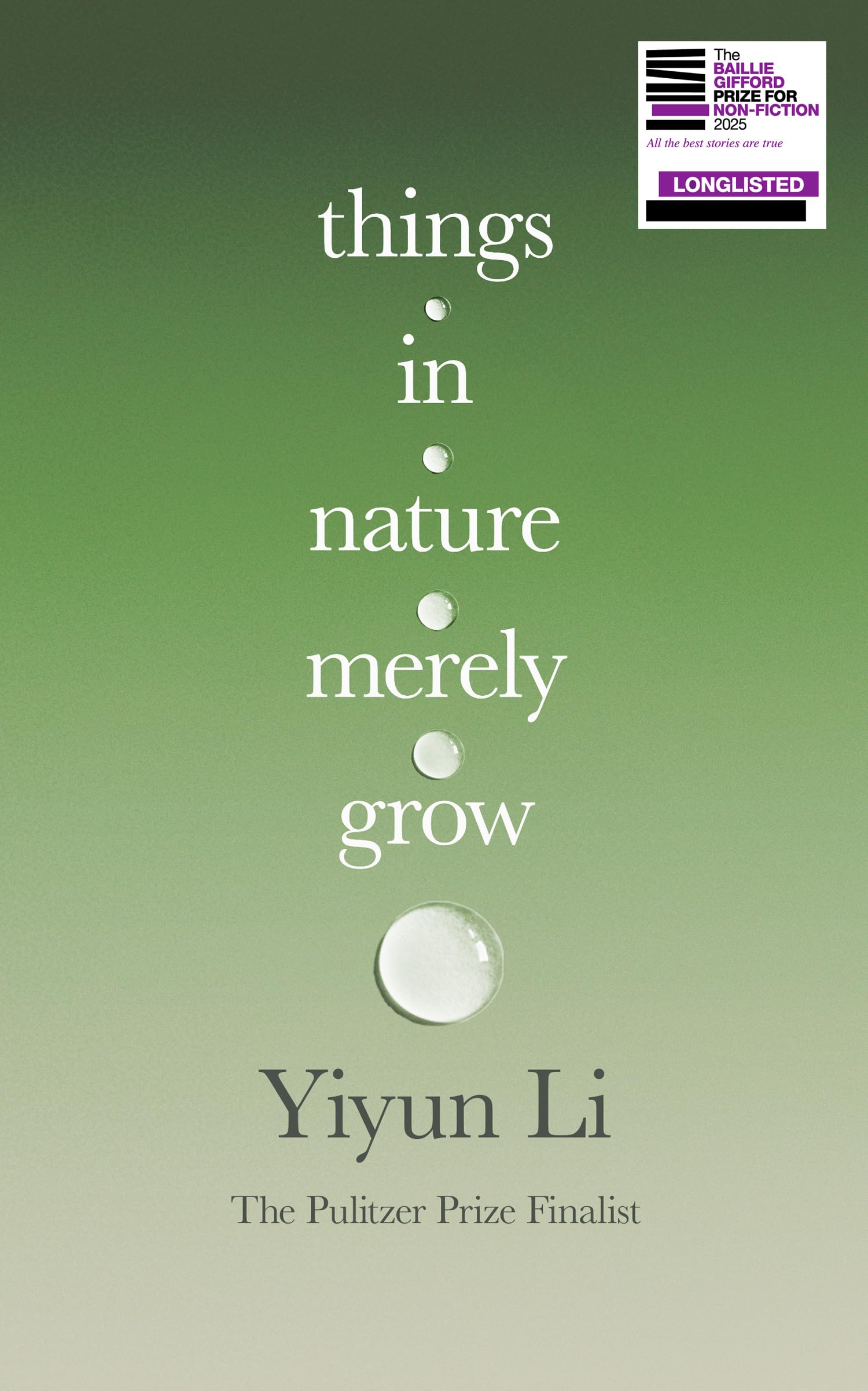 Things in Nature Merely Grow: Longlisted for the Baillie Gifford Prize for Non-Fiction 2025 – ‘Beautiful’ Douglas Stuart