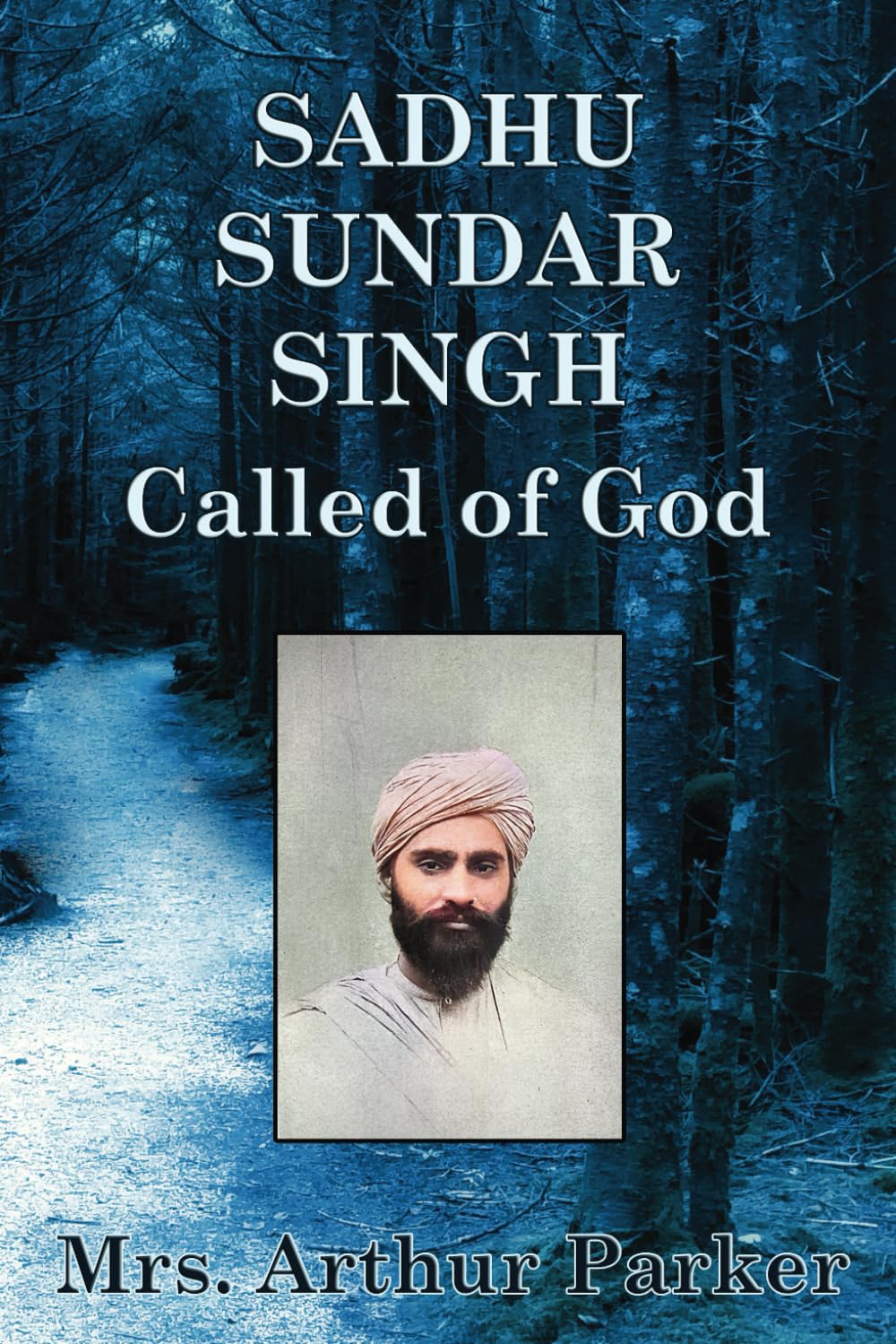 Sadhu Sundar Singh, Called of God