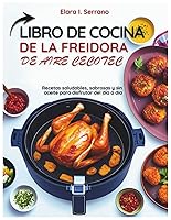 Vista 1 de LIBRO DE COCINA DE LA FREIDORA DE AIRE CECOTEC Recetas saludables, sabrosas y sin aceite para disfrutar del día a día (Spanish Edition)