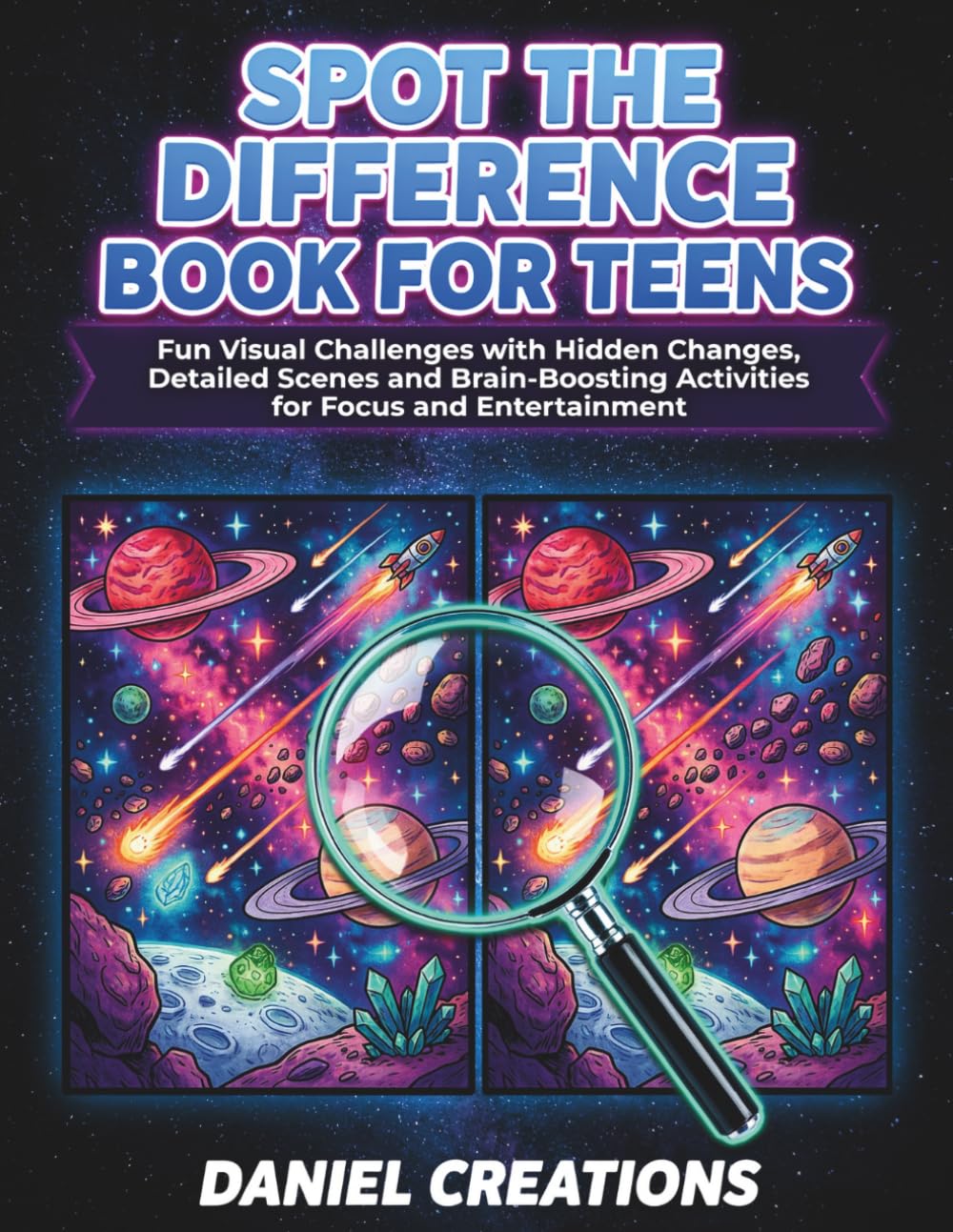 Spot the Difference Book for Teens: Fun Visual Challenges with Hidden Changes, Detailed Scenes and Brain-Boosting Activities for Focus and Entertainment
