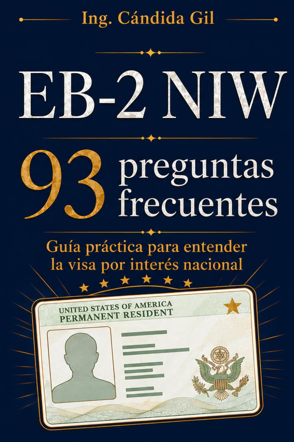 EB-2 NIW: 93 preguntas frecuentes: Guía práctica para profesionales que quieren entender la visa por interés nacional