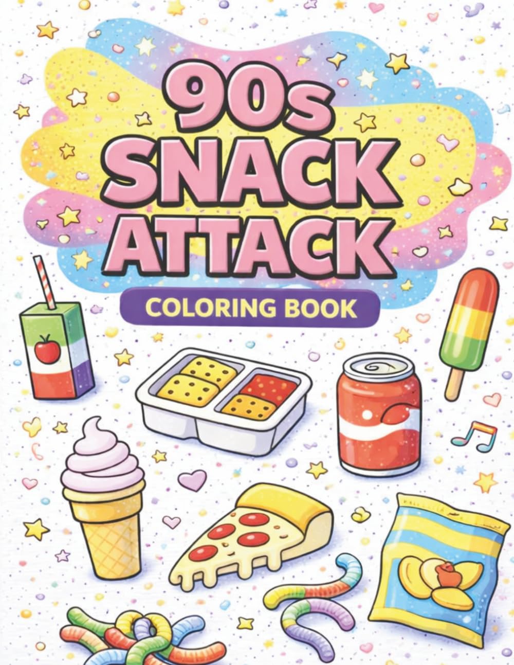90s Snack Attack Coloring Book: Nostalgic Treats, Lunchbox Snacks & 90s Food Favorites: A Fun & Easy Coloring Book Inspired by Classic 90s Snacks (90s Vibes Coloring Book)
