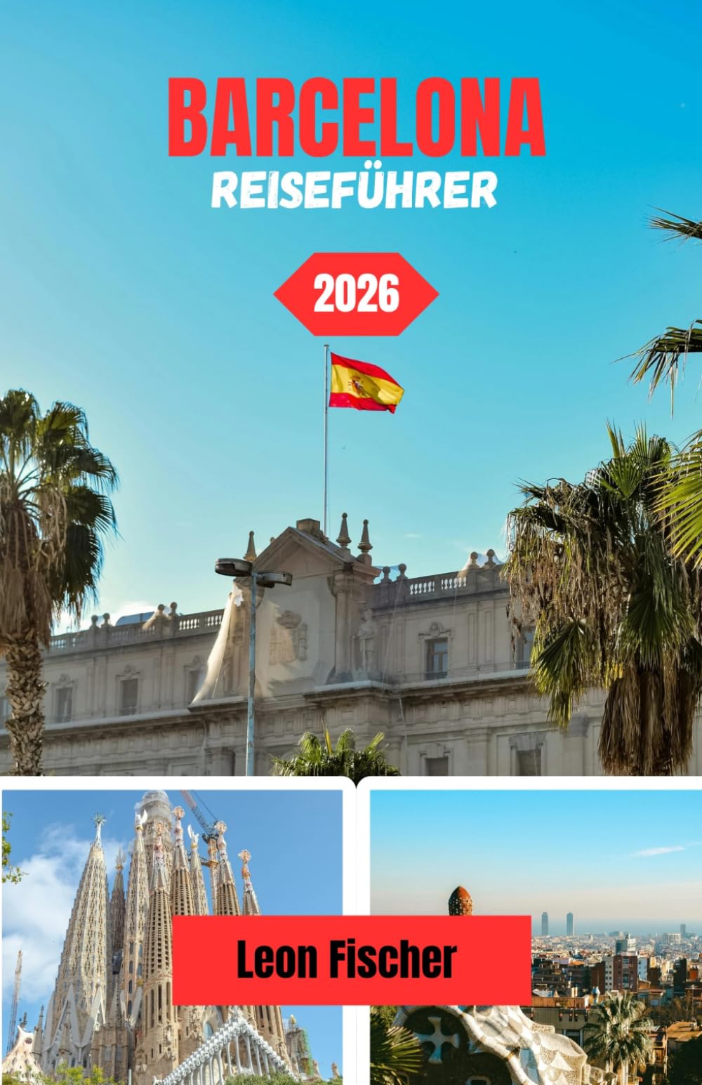 BARCELONA-REISEFÜHRER 2026: Ein raffinierter Rückzugsort voller Kunst, Meer und anspruchsvollem Lebensstil
