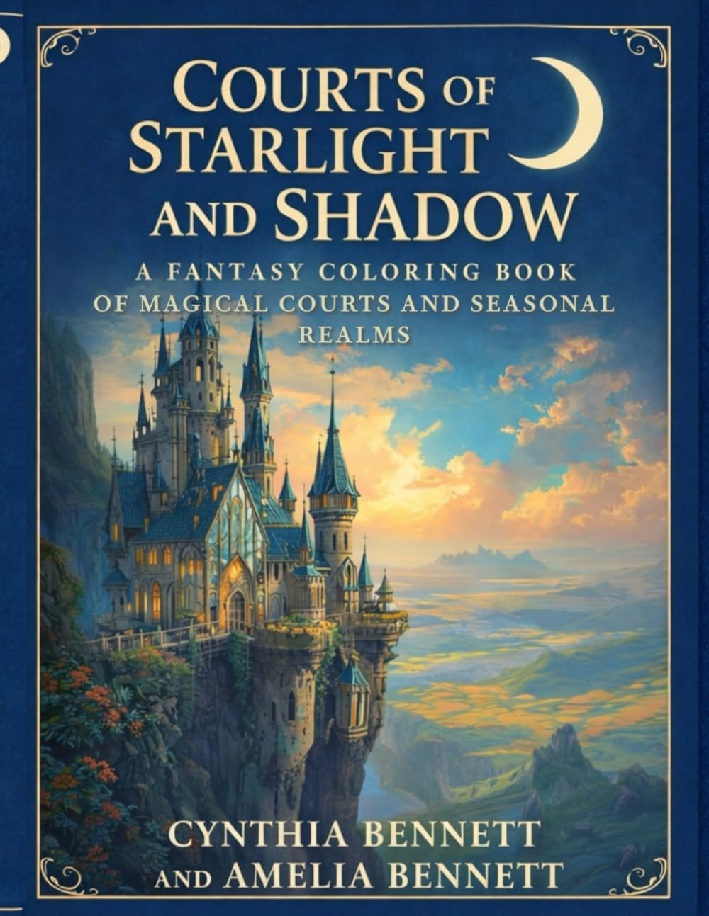 Courts of Starlight and Shadow: A Fantasy Coloring Book of Magical Courts and Seasonal Realms