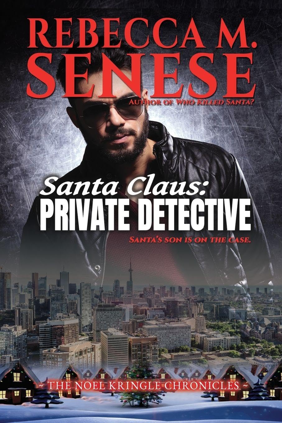 Santa Claus: Private Detective: 1 (The Noel Kringle Chronicles)