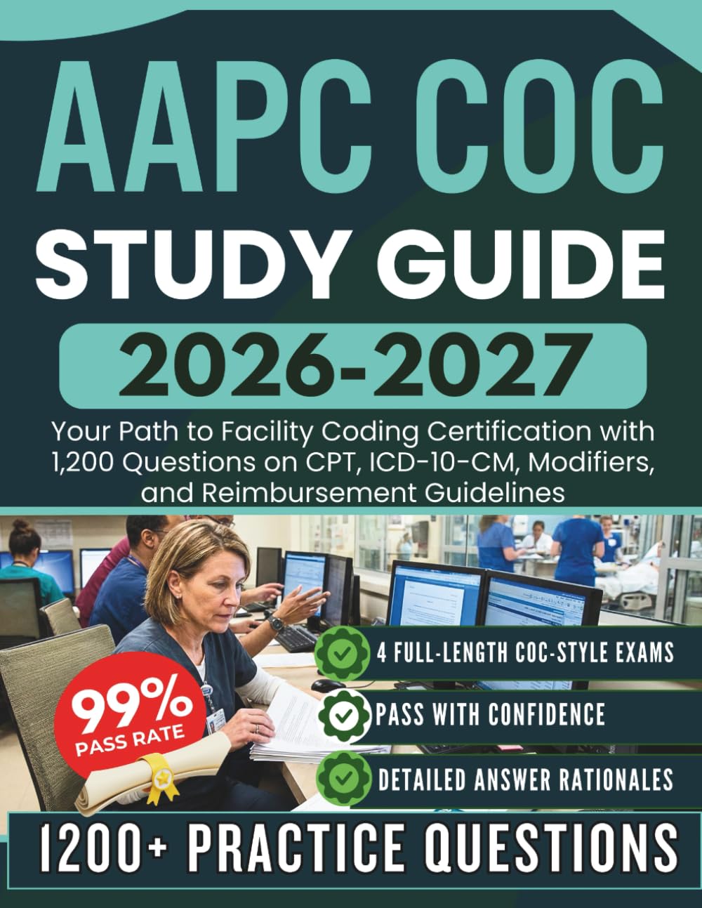AAPC COC Study Guide 2026-2027: Your Path to Facility Coding Certification with 1,200 Questions on CPT, ICD-10-CM, Modifiers, and Reimbursement Guidelines