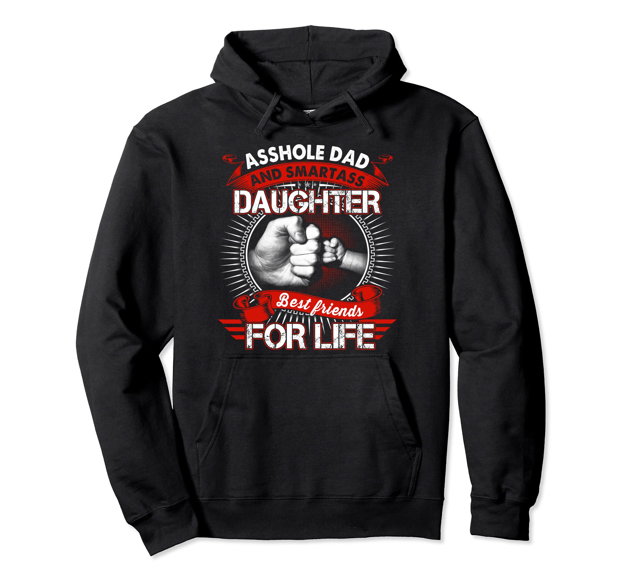 TeesdaddyAsshole Dad And Smartass Daughter Best Friend For Life Pullover Hoodie