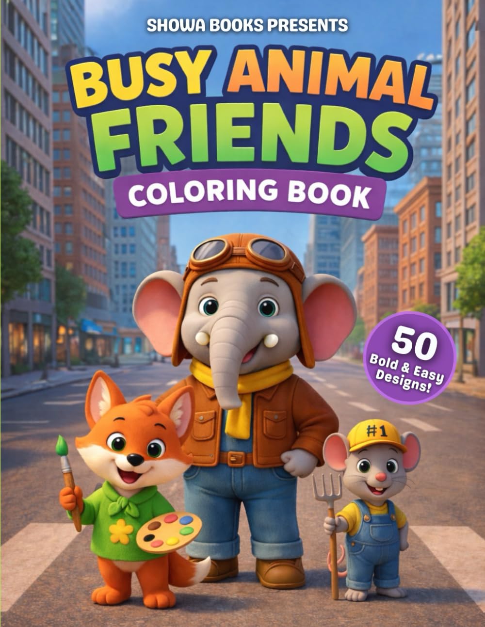 Busy Animal Friends Coloring Book: Bold and Easy Cute Job-Themed Designs for Relaxation, Creativity, and Fun