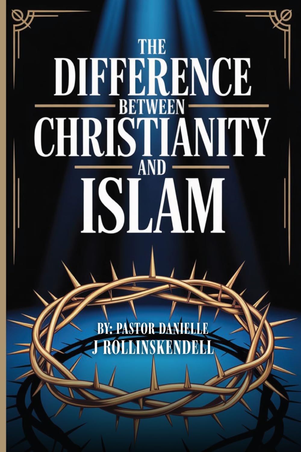 The Difference Between Christianity & Islam?