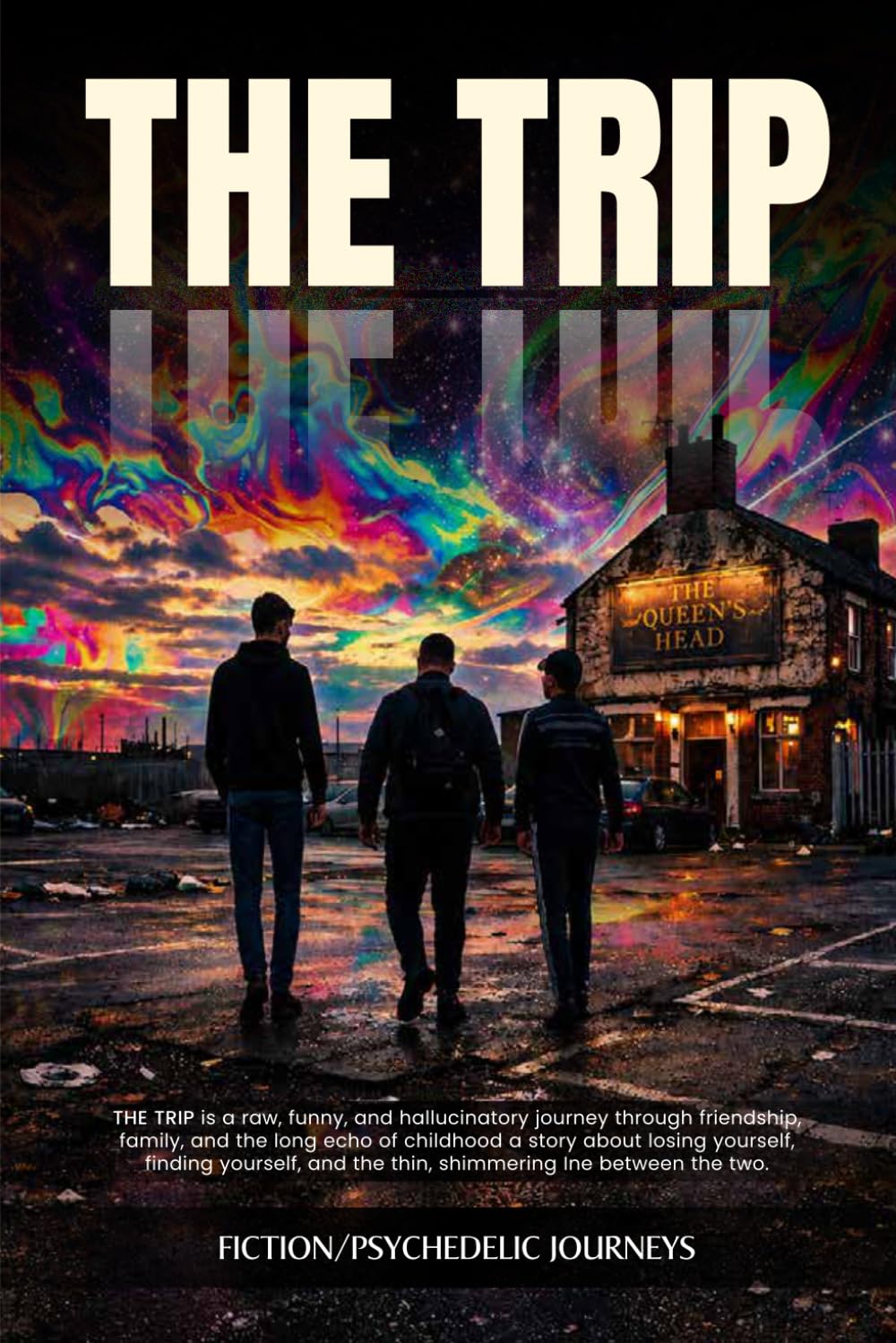 The Trip: Three Lads. One Night. Every Future