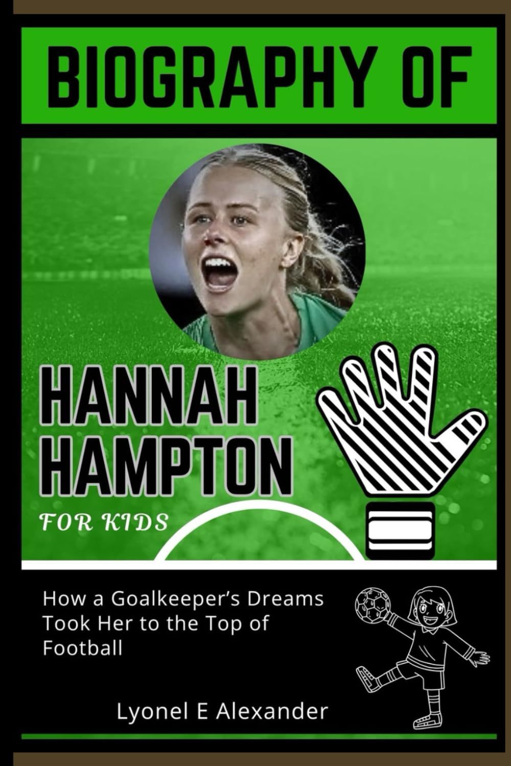 Biography of Hannah Hampton for kids: How a Goalkeeper’s Dreams Took Her to the Top of Football