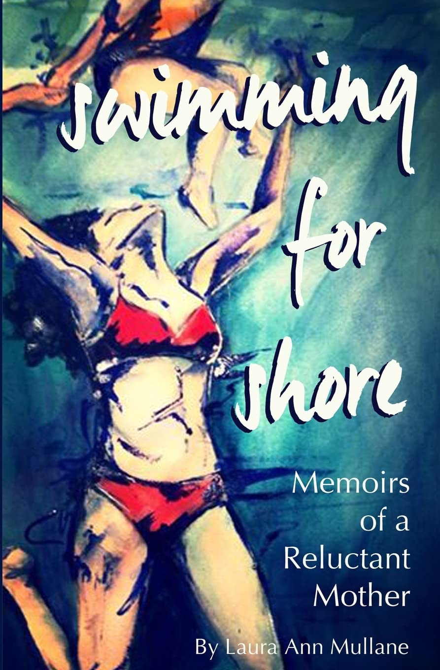 Swimming for Shore: Memoirs of a Reluctant Mother