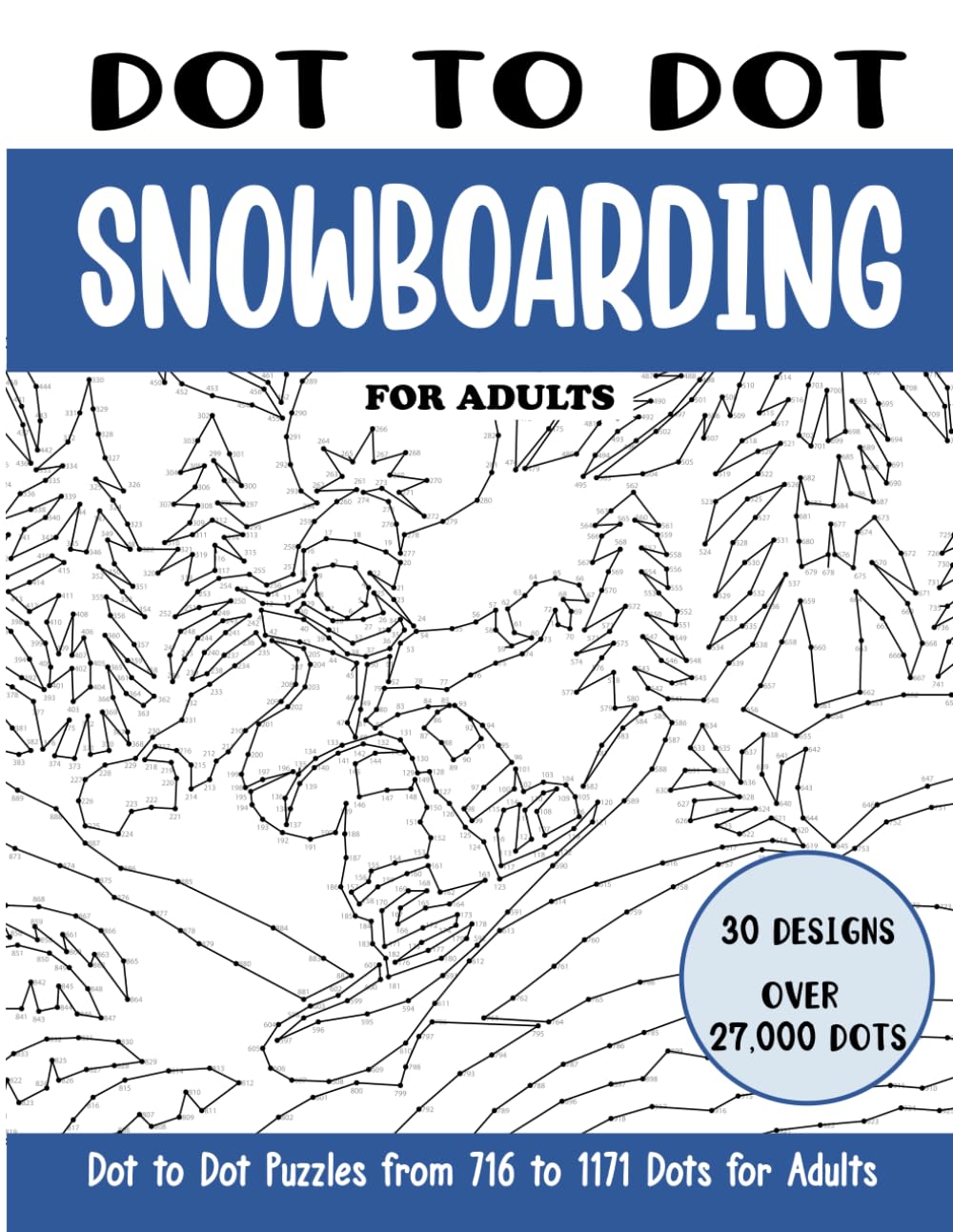 Dot to Dot Snowboarding for Adults: Snowboarding Connect the Dots Book for Adults (Over 27000 dots) (Dot to Dot Books for Adults)