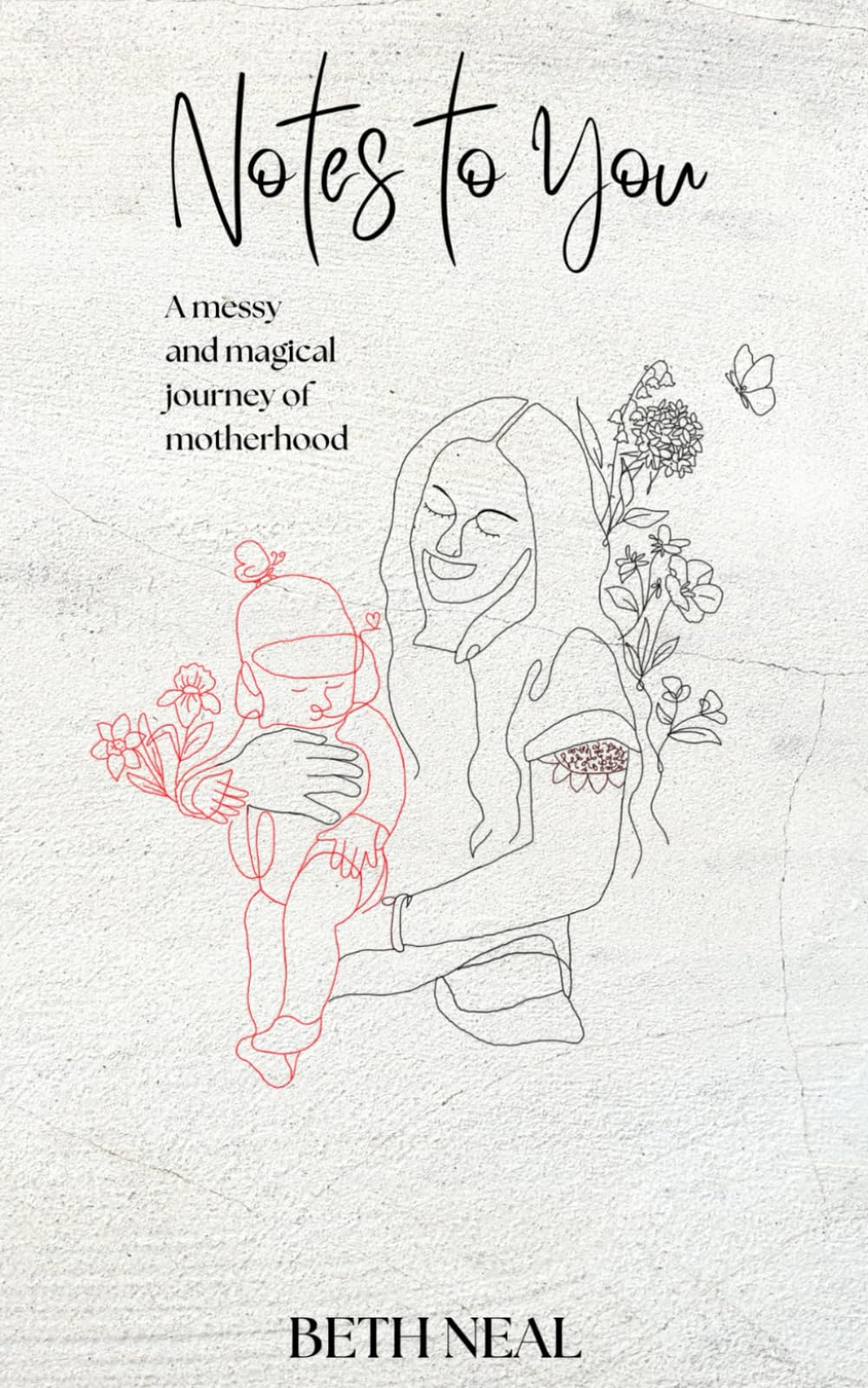 Notes To You: A Messy and Magical Journey of Motherhood