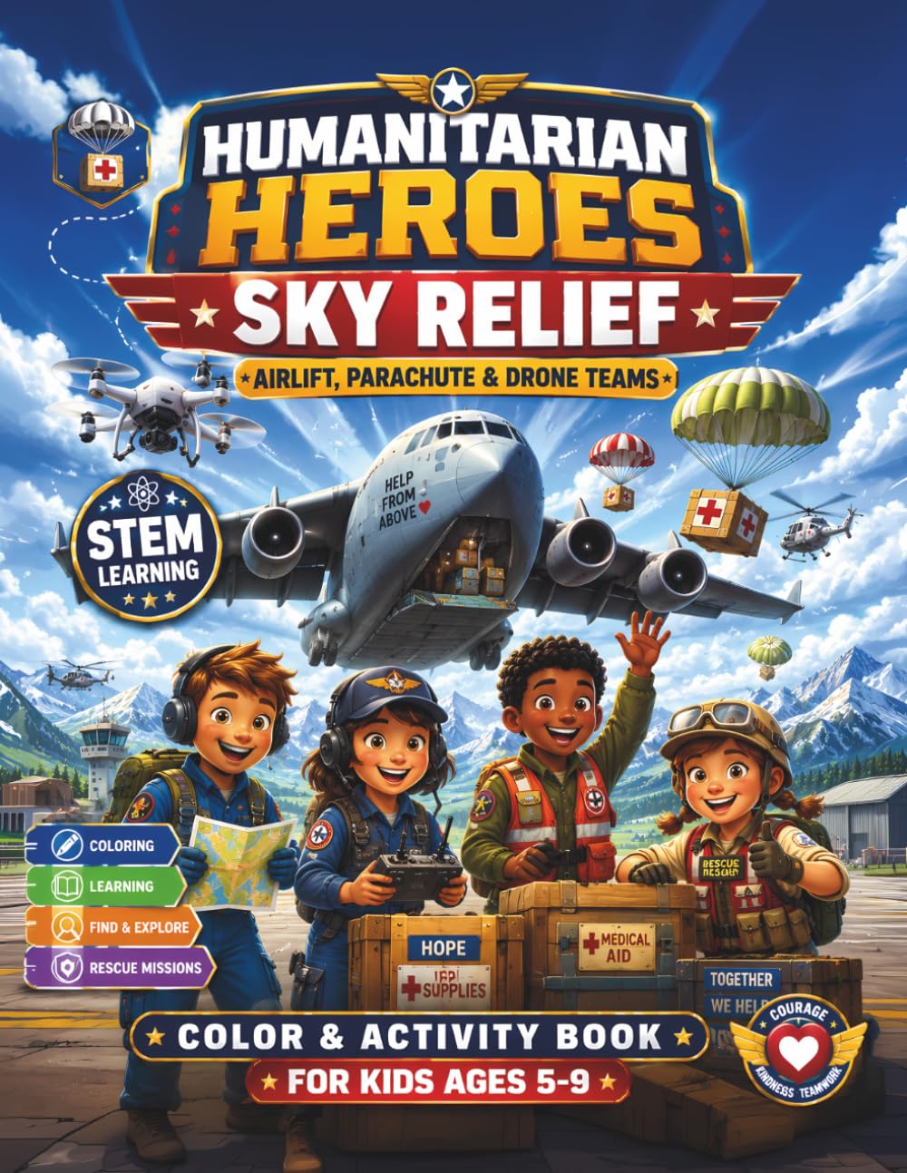 Humanitarian Heroes: Sky Relief Coloring and Activity Book for Kids Ages 5-9 - Airplanes, Rescue Missions, Parachutes, Drones, STEM Aviation Fun: ... and Educational Activities for Future Pilots