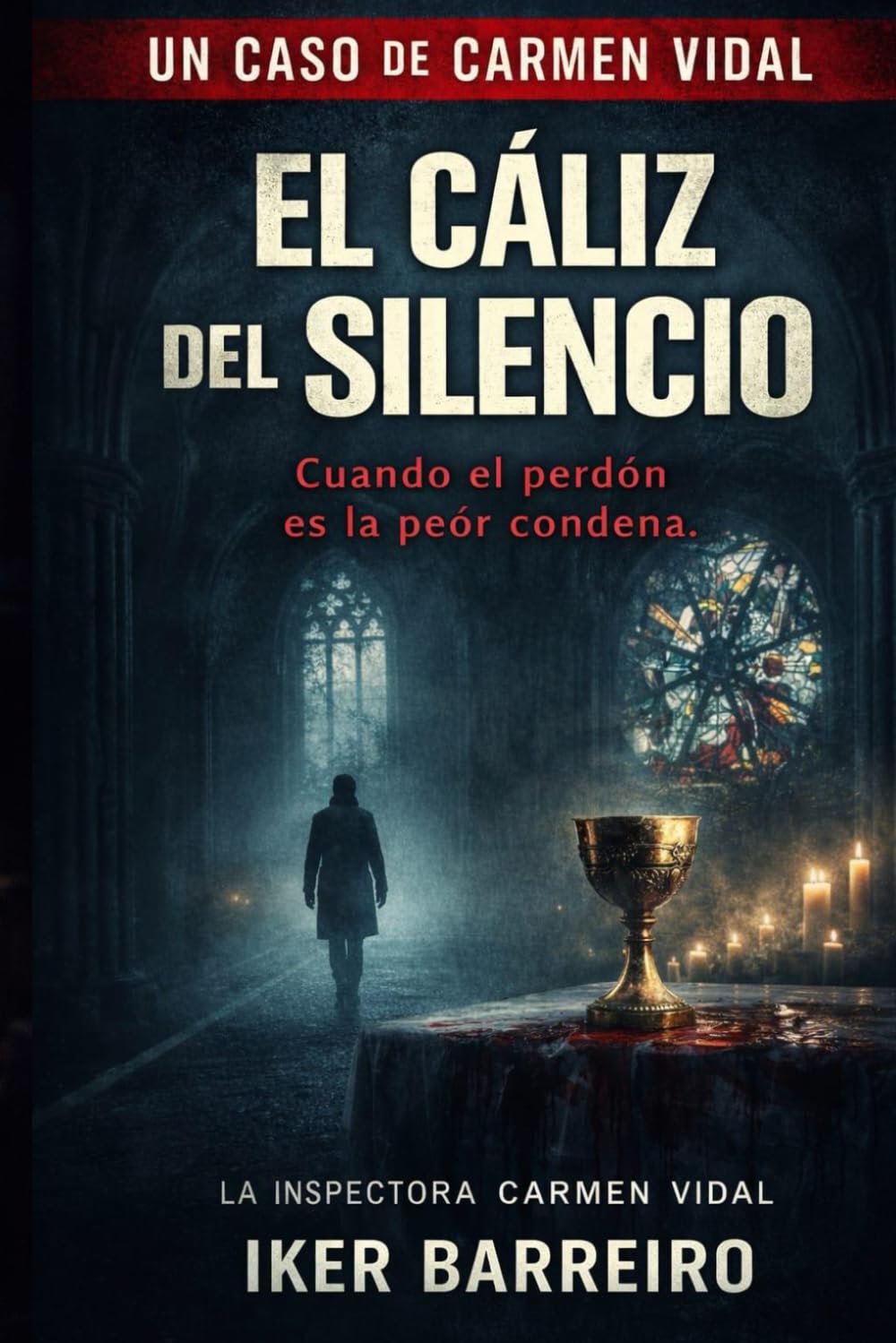 EL CÁLIZ DEL SILENCIO: Cuando el perdón llega demasiado tarde. (LOS CASOS DE CARMEN VIDAL)