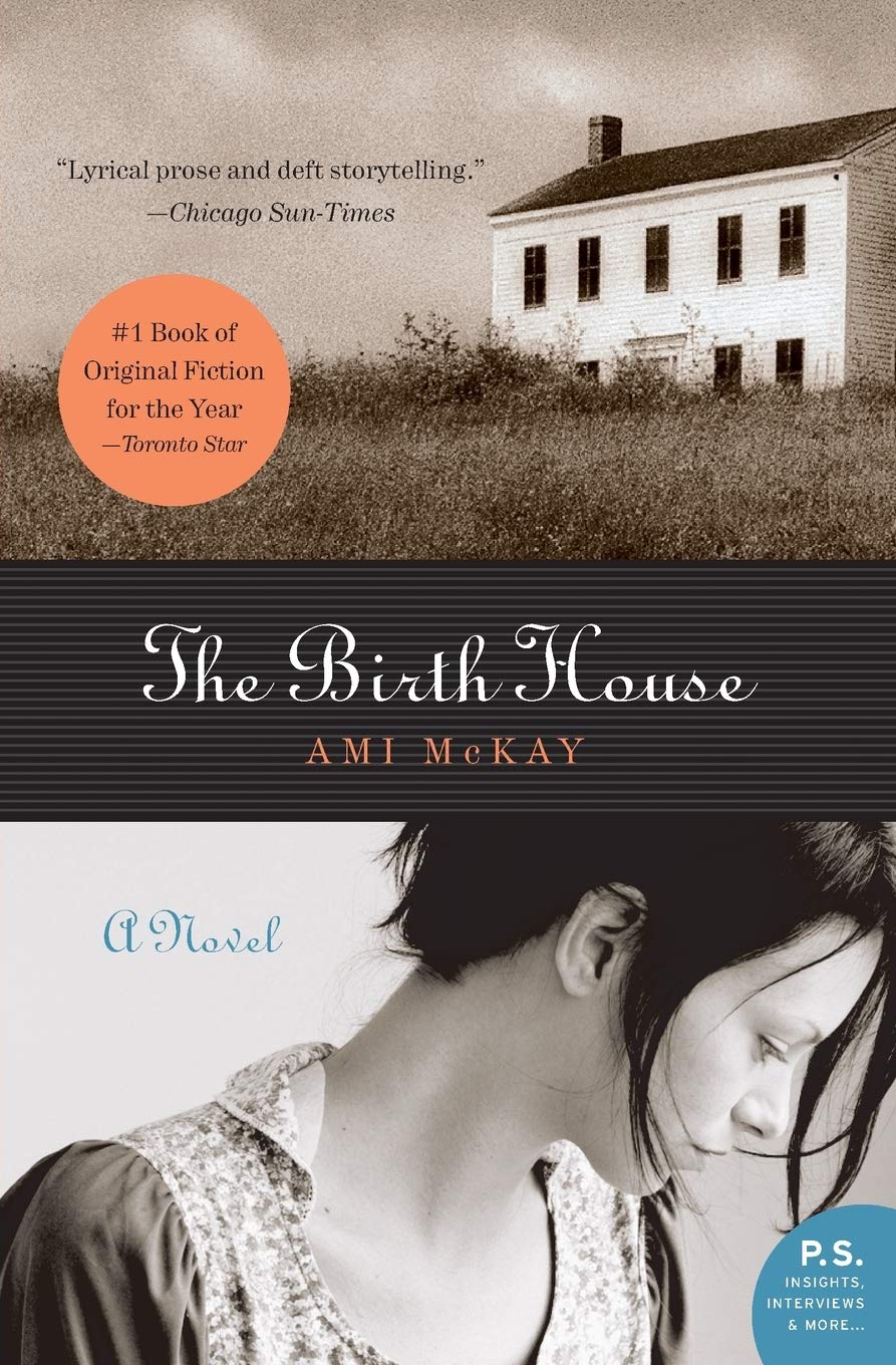 The Birth House: A Novel Exploring Infertility, Childbirth, and Women's Health in the Early 20th Century (P.S.) Paperback – October 9, 2007