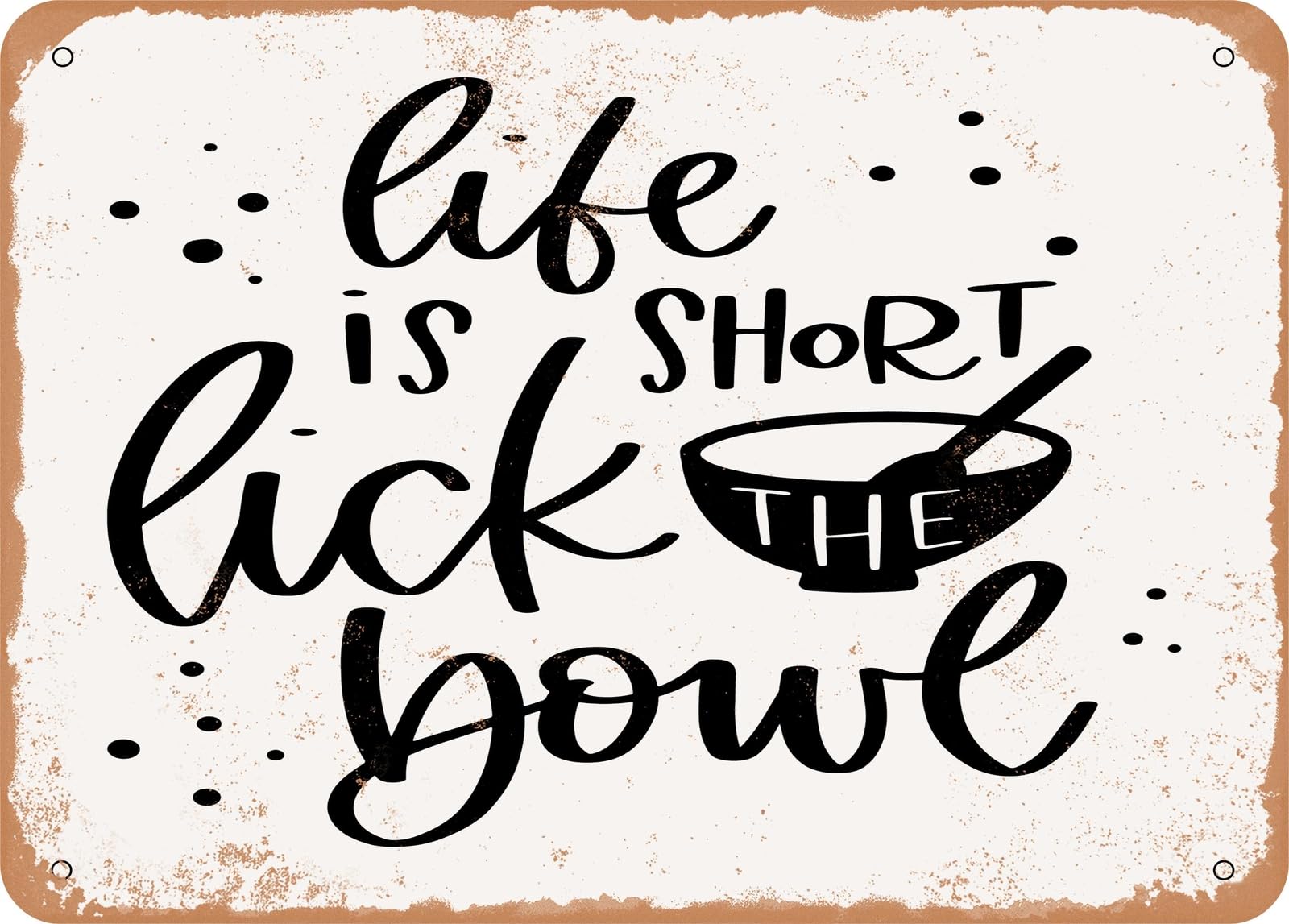 Miaomansenstore Metal Sign - Life Is Short Lick The Bowl - Vintage Look Sign Home Decor