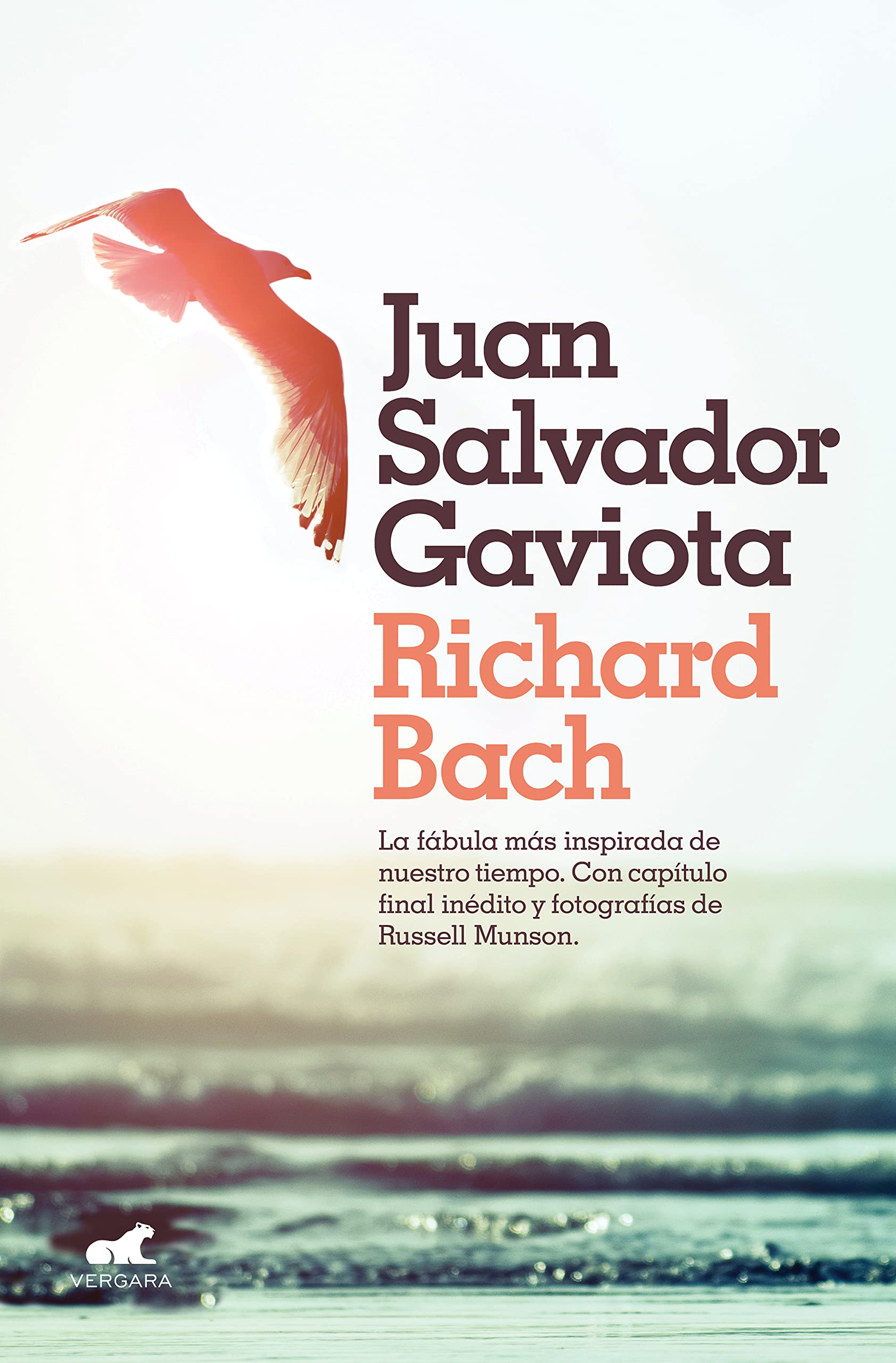Juan Salvador Gaviota: La fábula más inspirada de nuestro tiempo. Con capítulo final inédito y fotografías de Russell Munson. (Spanish Edition)