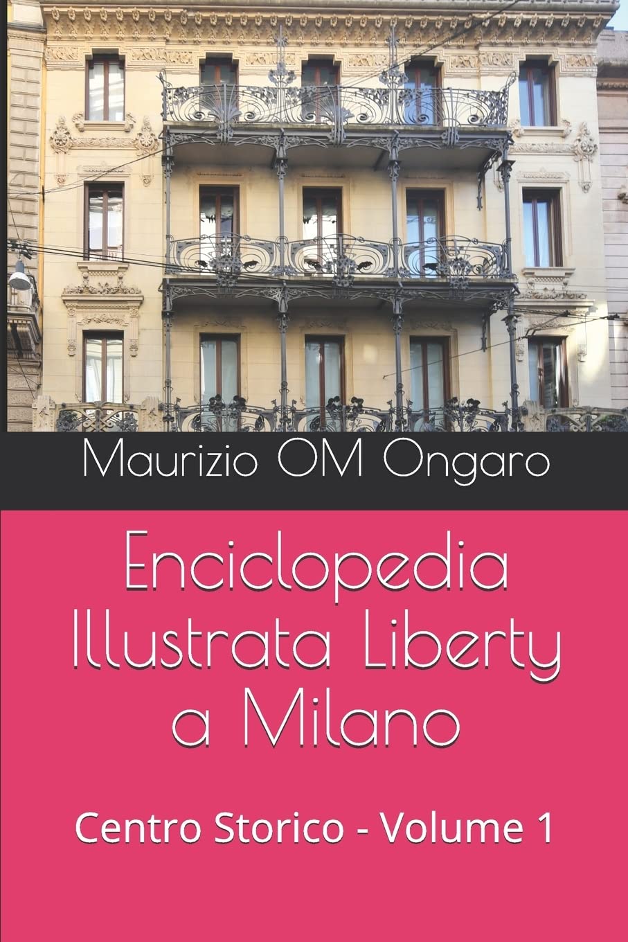 Enciclopedia Illustrata Liberty a Milano: Centro Storico - Volume 1: 25