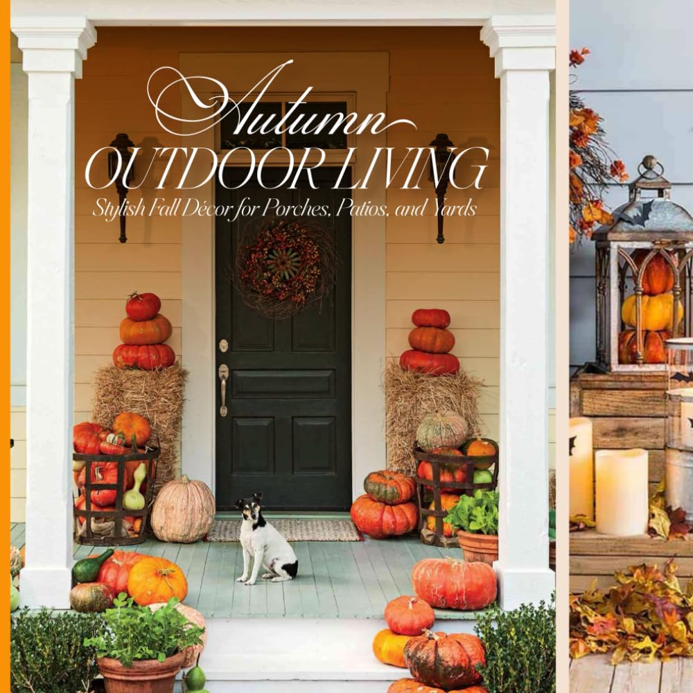 Autumn Outdoor Living: Stylish Fall Décor for Porches, Patios, and Yards