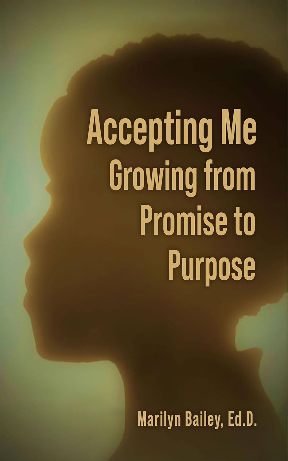 Accepting Me: Growing from Promise to Purpose      Kindle Edition