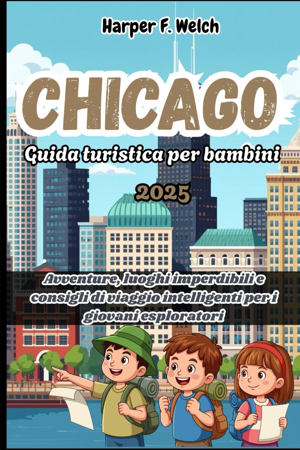 Guida turistica di Chicago per bambini 2025: Avventure, luoghi imperdibili e consigli di viaggio intelligenti per i giovani esploratori