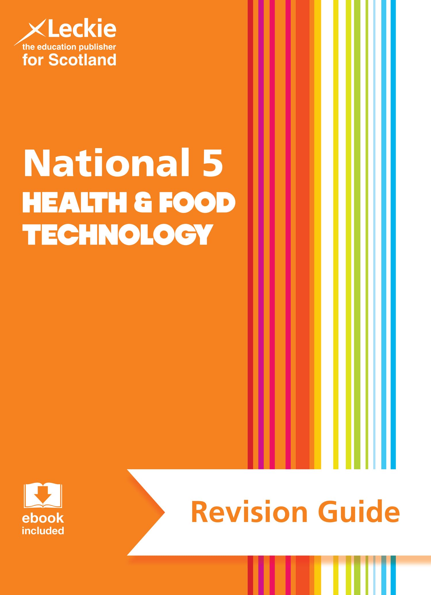 National 5 Health and Food Technology Revision Guide: Revise for SQA Exams (Leckie N5 Revision)